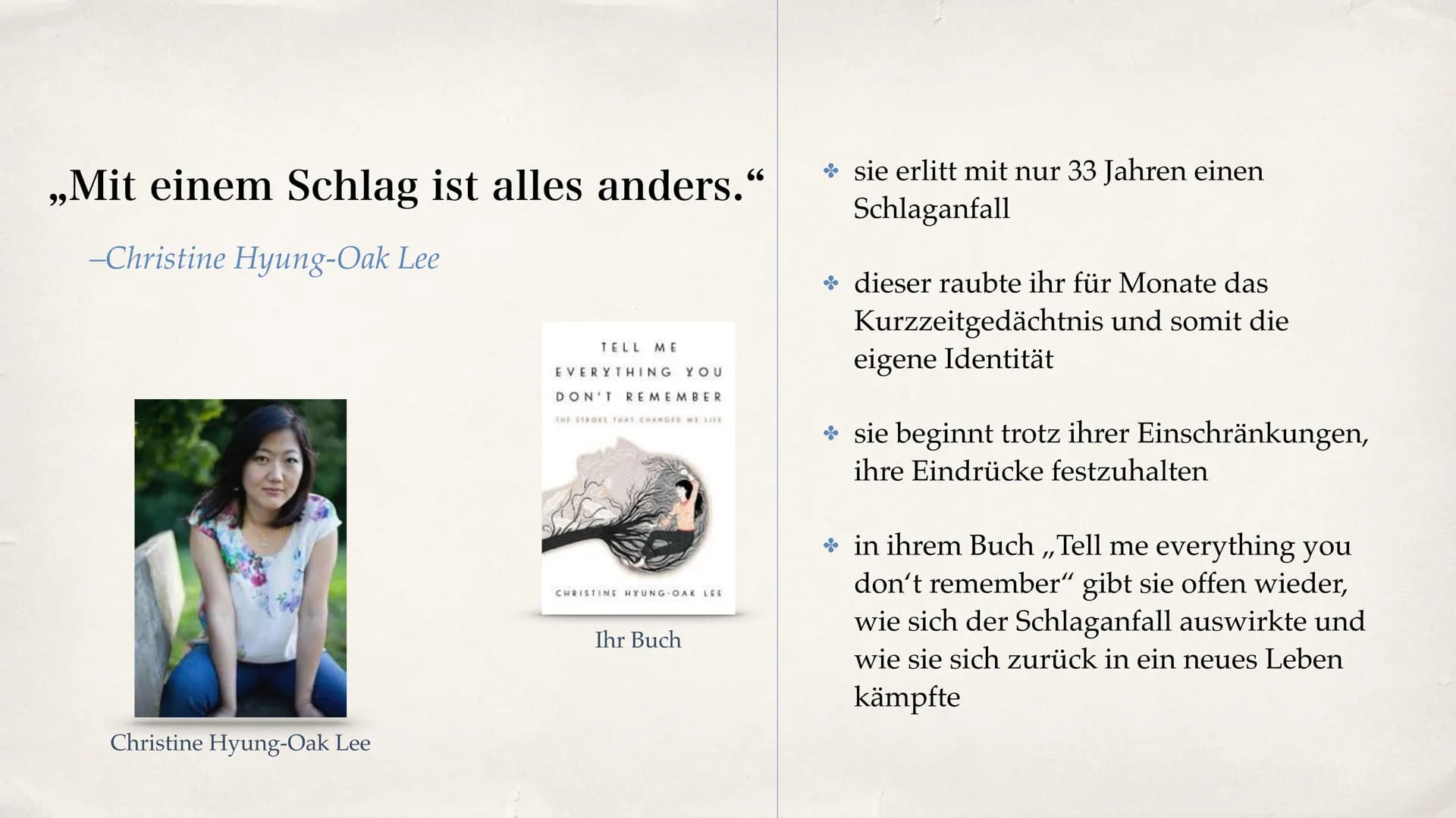 Schlaganfall (APOPLEX)
von Nèle Beier
27.02.2021 ,,Mit einem Schlag ist alles anders."
-Christine Hyung-Oak Lee
Christine Hyung-Oak Lee
TELL