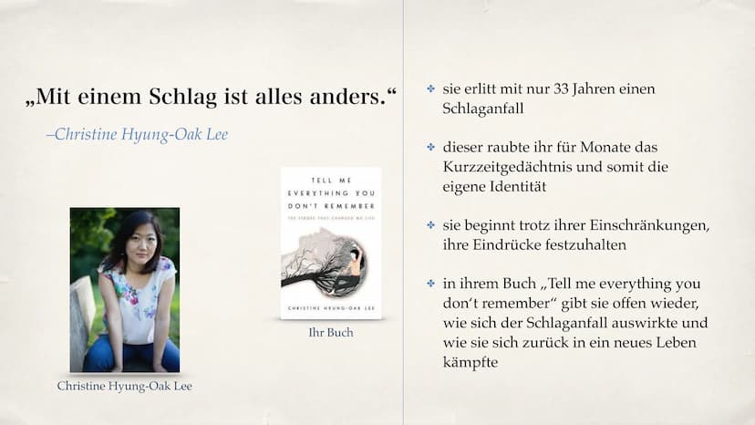 Schlaganfall (APOPLEX)
von Nèle Beier
27.02.2021 ,,Mit einem Schlag ist alles anders."
-Christine Hyung-Oak Lee
Christine Hyung-Oak Lee
TELL