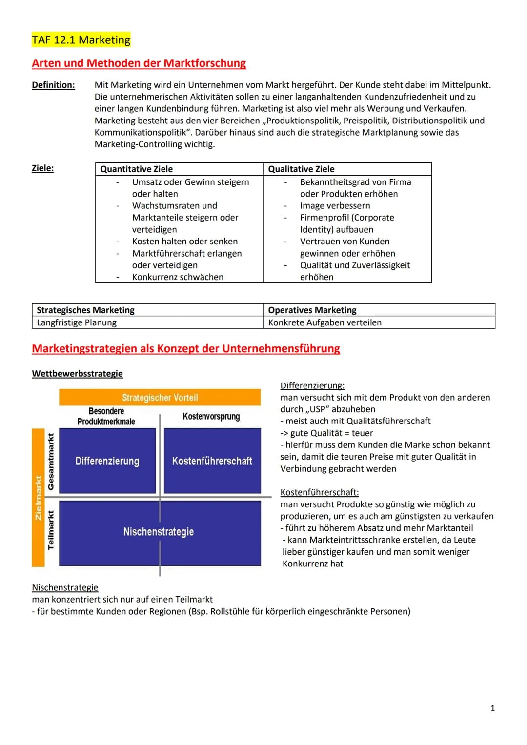 TAF 12.1 Marketing
Arten und Methoden der Marktforschung
Definition:
Ziele:
Mit Marketing wird ein Unternehmen vom Markt hergeführt. Der Kun