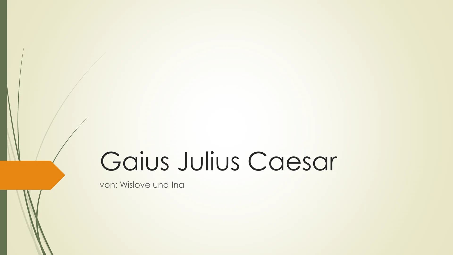 Gaius Julius Caesar
von: Wislove und Ina Inhaltsverzeichnis
➡ Biografie von Gaius Julius Caesar
Zusammenfassung der Biografie
Quiz
➡ Quellen