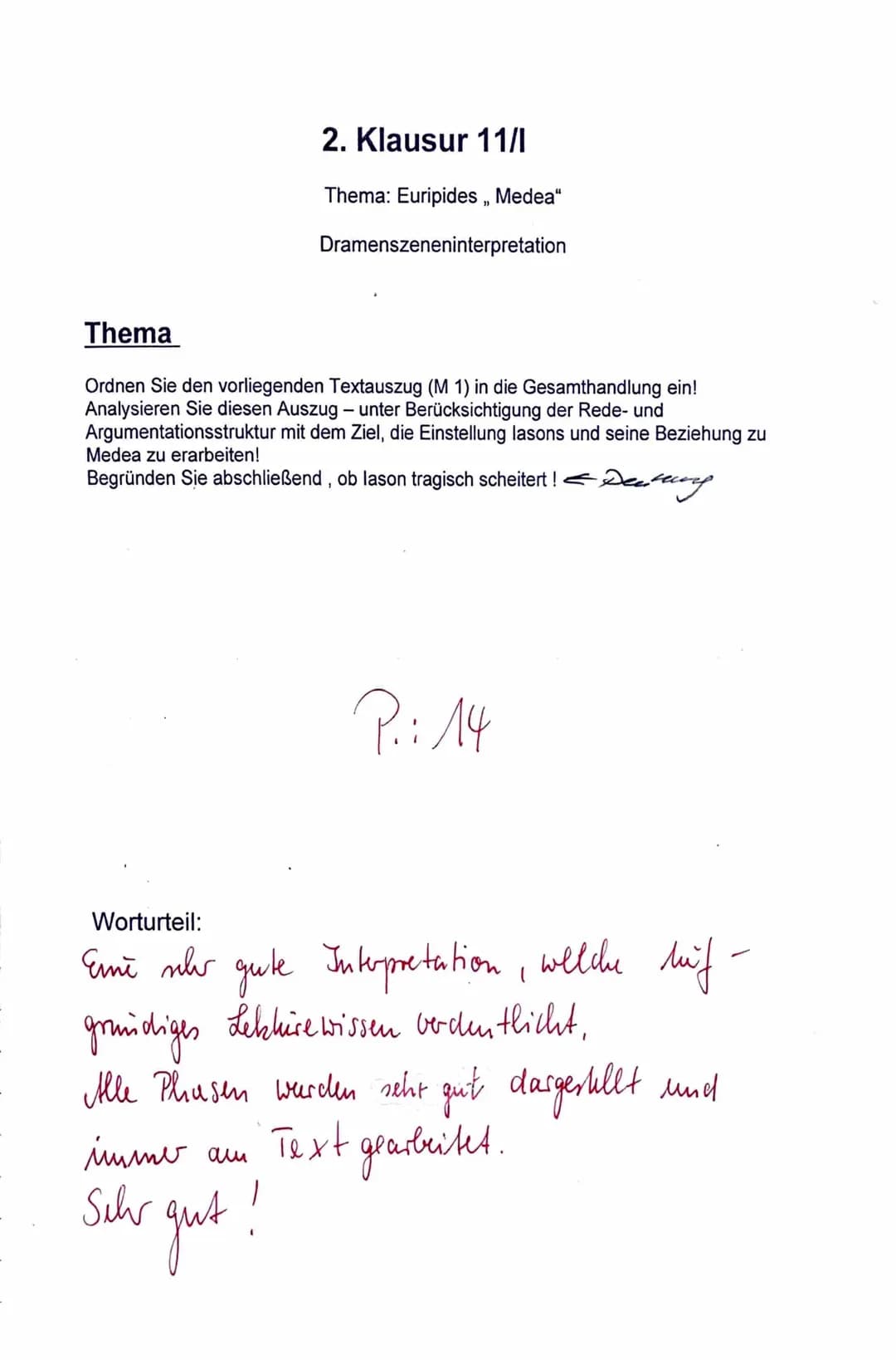 2. Klausur 11/I
Thema: Euripides, Medea"
Dramenszeneninterpretation
Thema
Ordnen Sie den vorliegenden Textauszug (M 1) in die Gesamthandlung