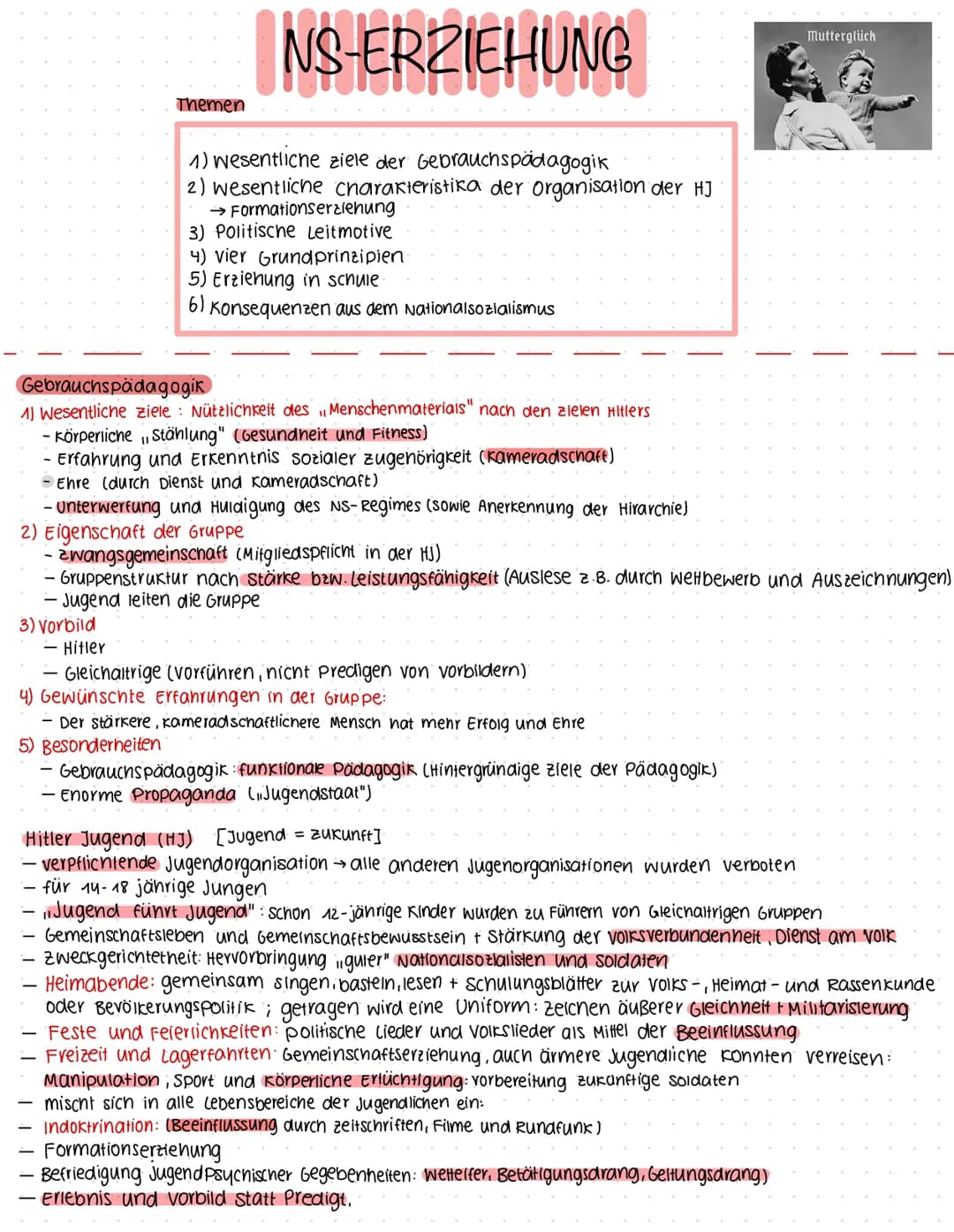 Themen
NS-ERZIEHUNG
1) wesentliche ziele der Gebrauchspädagogik
2) wesentliche charakteristika der Organisation der HJ
→ Formationserziehung