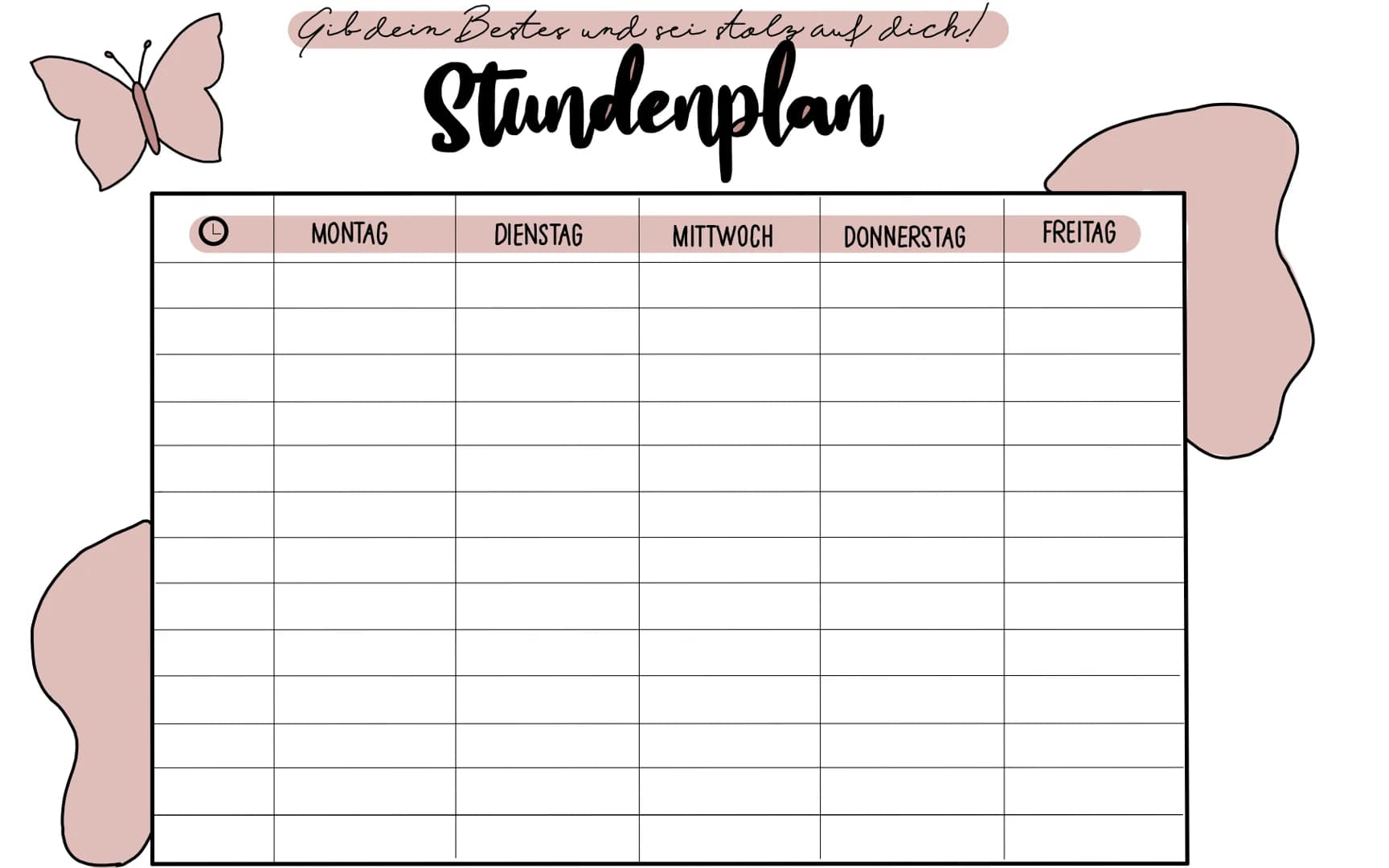 Gib dein Bester und sei stolz auf dich!
Stundenplan
MONTAG
DIENSTAG
MITTWOCH
DONNERSTAG
FREITAG O
Gib dein Bester und sei stalz auf dich!
St