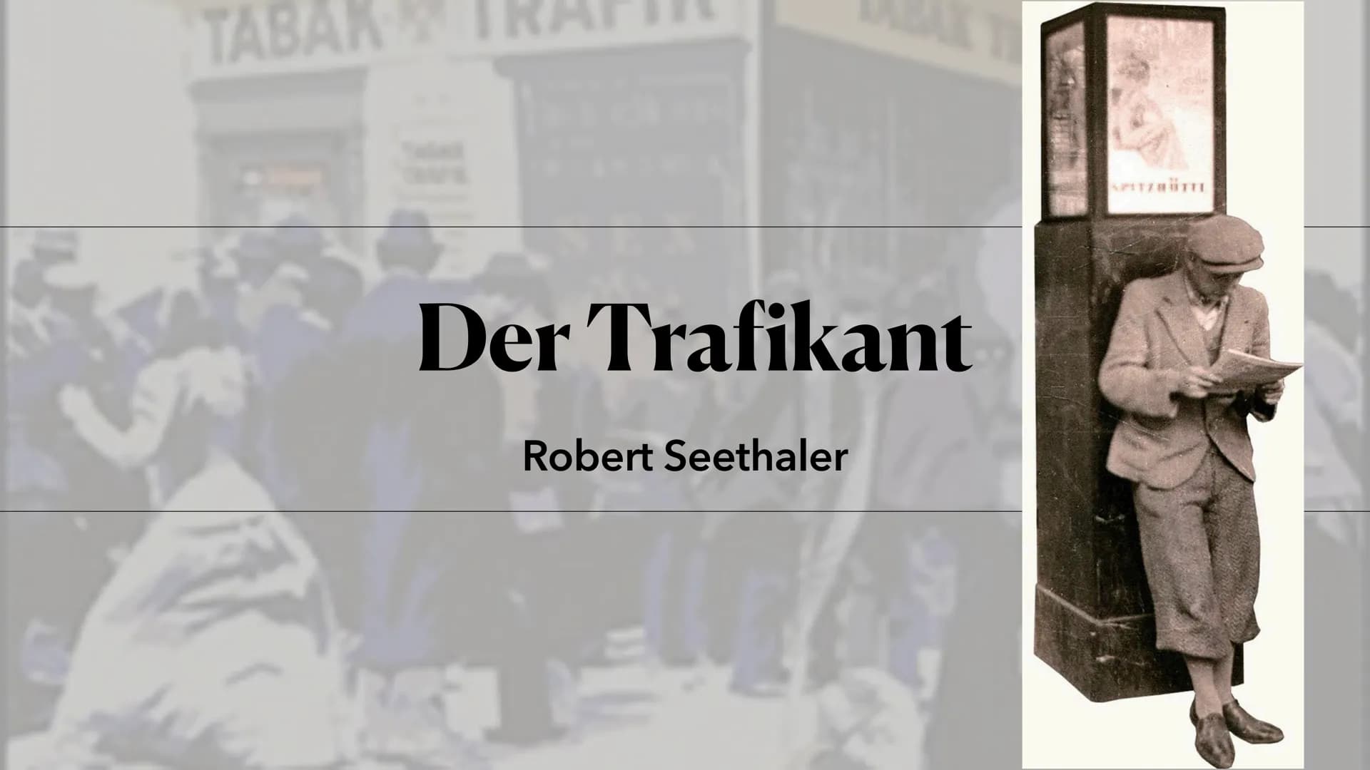 TABAK
5.00
Der Trafikant
Robert Seethaler
A ●
●
●
●
TABAK
●
Handlung
Inhaltsverzeichnis
Großstadterfahrungen
Zeitgeschichtliche Zusammenhäng