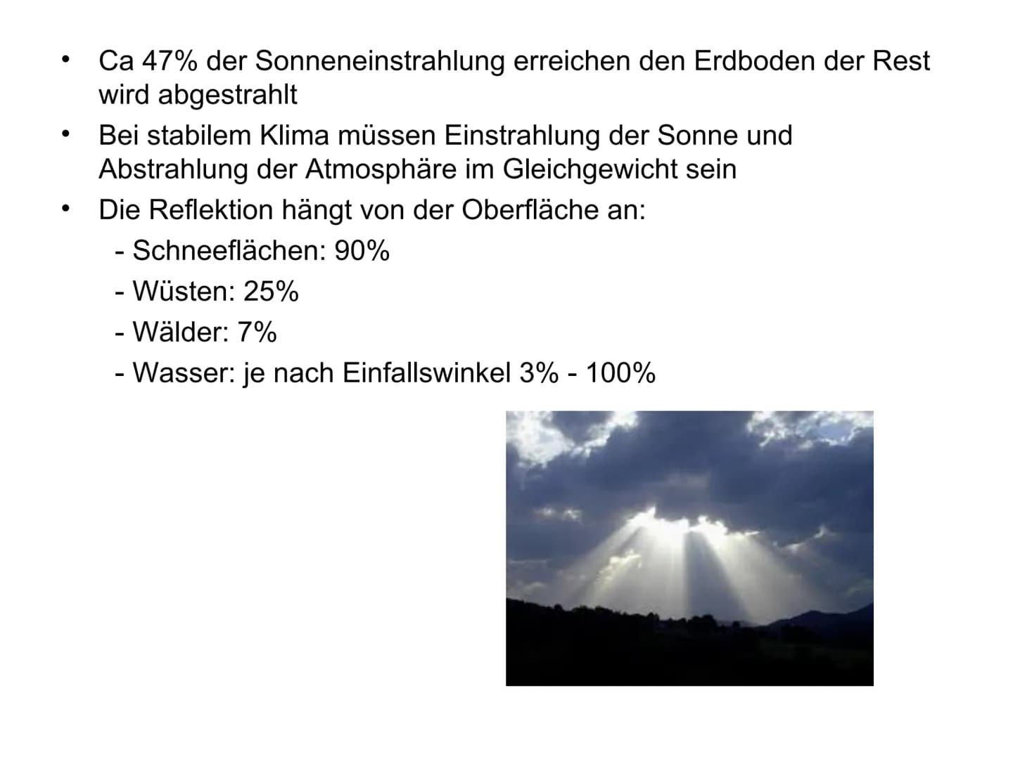 Strahlungshaushalt der Erde
Wärmeabstrahlung
der Erde
Sonnenstrahlung
●
1.Winde
●
●
●
Reflektierte
Sonnenstrahlung
●
●
DIE SONNE ALS MOTOR D