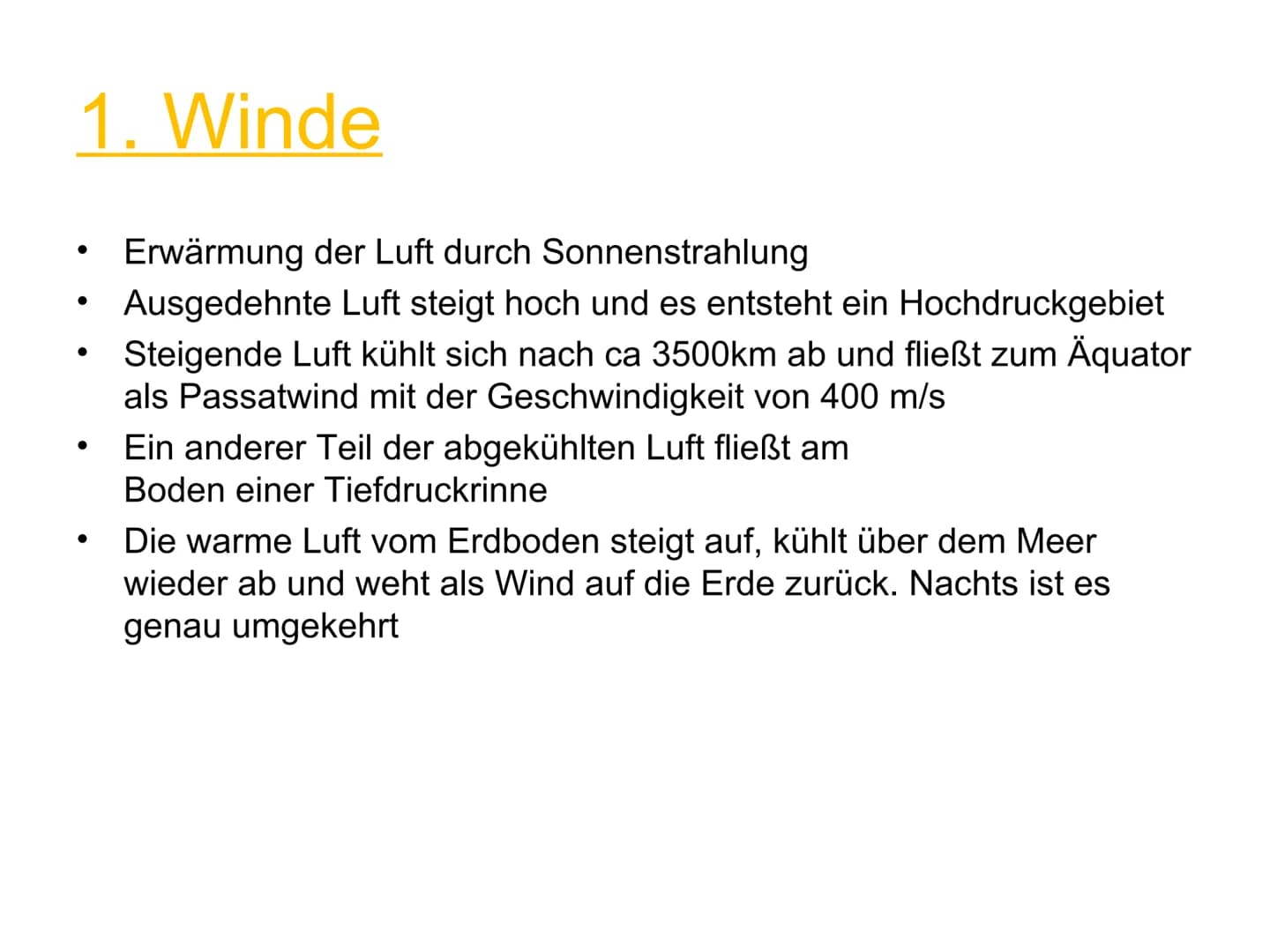 Strahlungshaushalt der Erde
Wärmeabstrahlung
der Erde
Sonnenstrahlung
●
1.Winde
●
●
●
Reflektierte
Sonnenstrahlung
●
●
DIE SONNE ALS MOTOR D