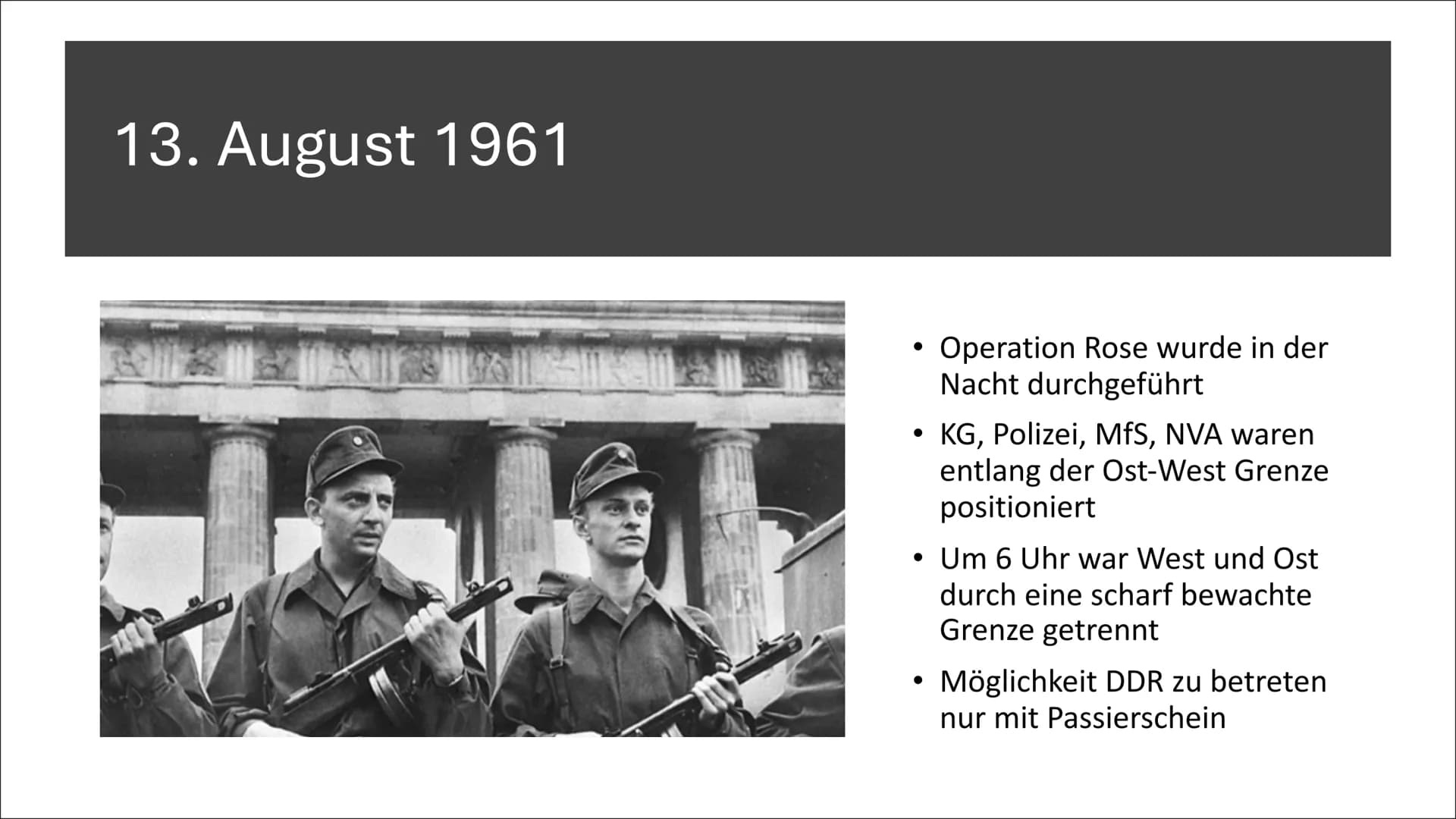 Mauerbau
"Operation Rose", eine Nacht die Familien trennte Inhaltsverzeichnis
• Gründe für den Bau
●
• 12. August 1961
• 13. August 1961
Rea
