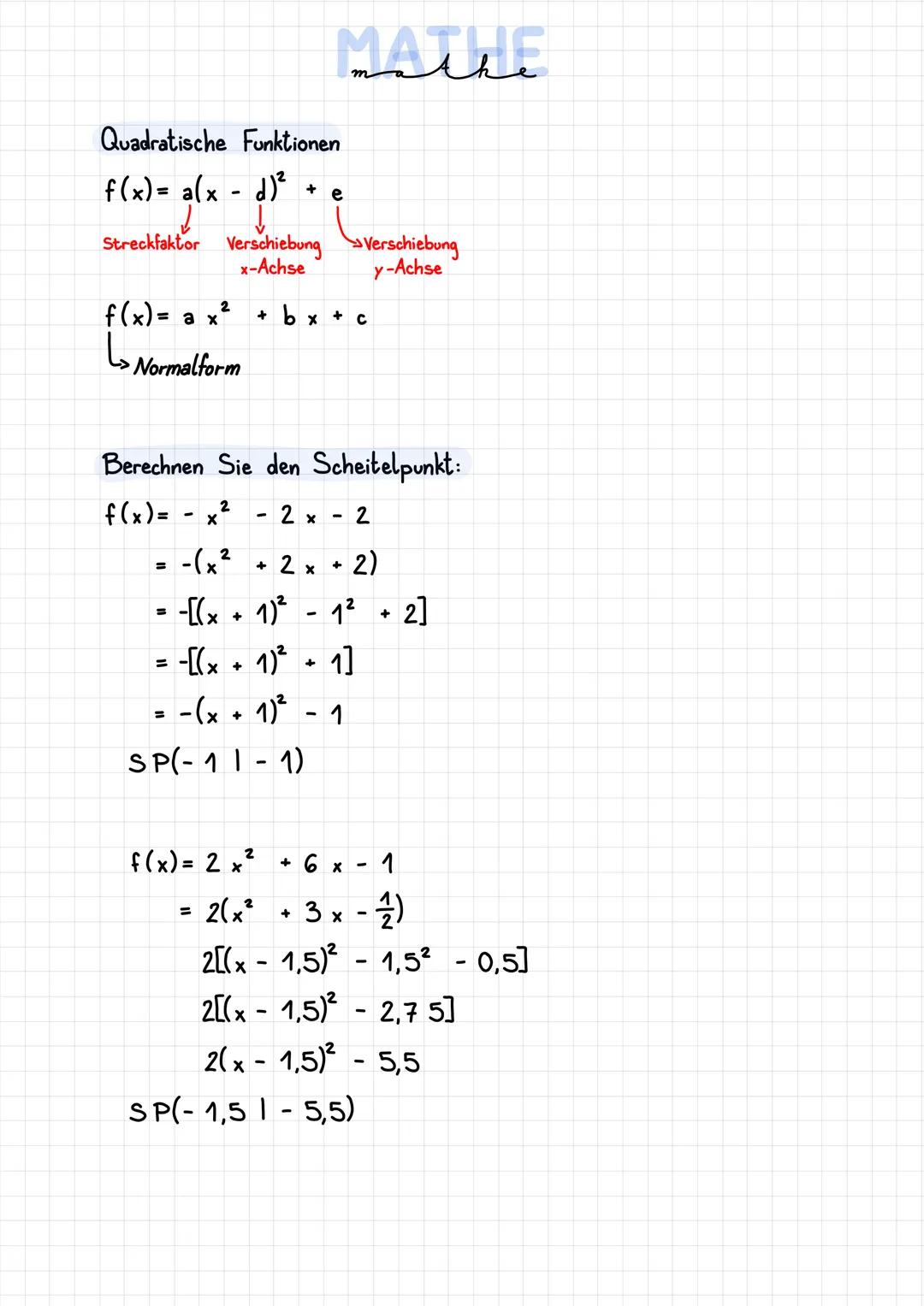 # MATHE

Quadratische Funktionen
f(x)= a(x - d)² + e

Streckfaktor Verschiebung Verschiebung
x-Achse y-Achse

f(x)= a x² + bx + c

> Normalf