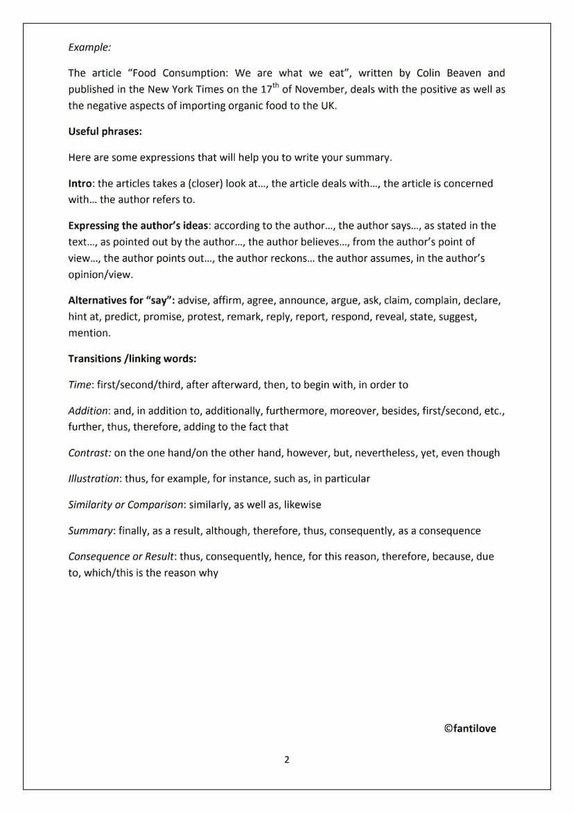 General Tips:
summary should be %4 to 1/3 of the text
a summary is written in the present tense even when you refer to actions that
happened