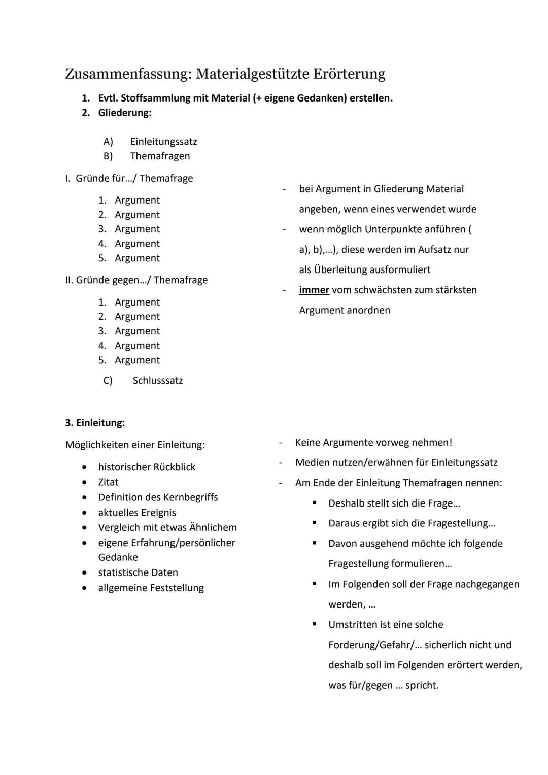 Zusammenfassung: Materialgestützte Erörterung
1. Evtl. Stoffsammlung mit Material (+ eigene Gedanken) erstellen.
2. Gliederung:
A) Einleitun