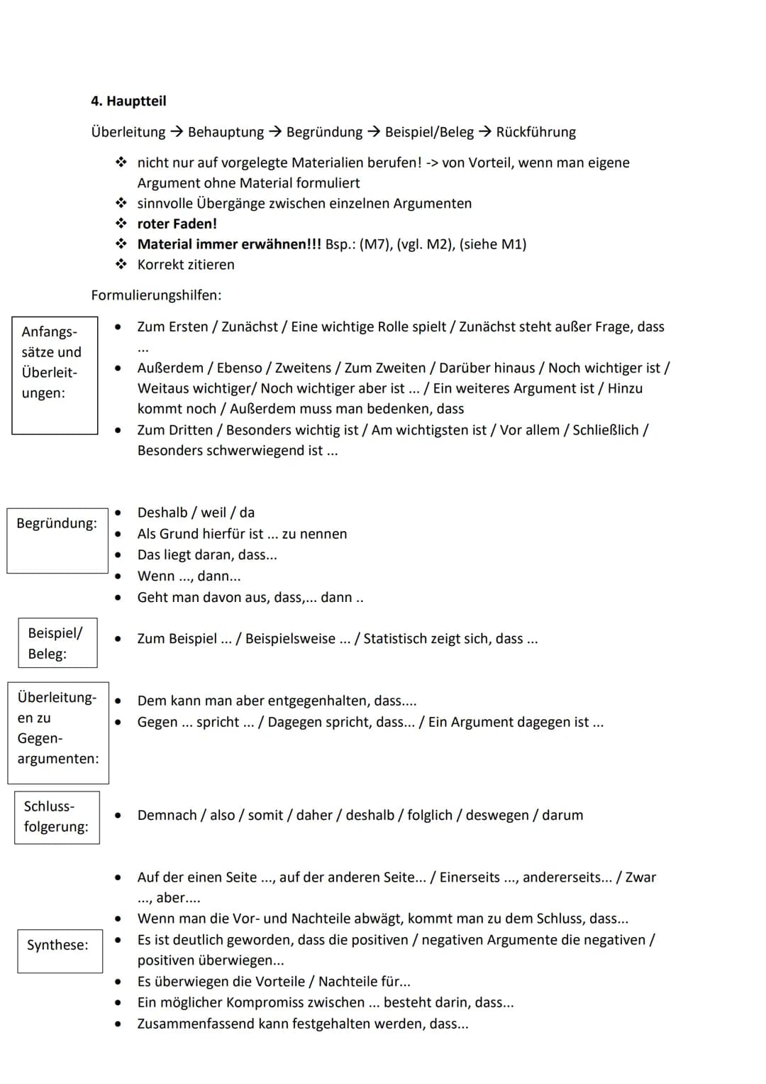 Zusammenfassung: Materialgestützte Erörterung
1. Evtl. Stoffsammlung mit Material (+ eigene Gedanken) erstellen.
2. Gliederung:
A) Einleitun