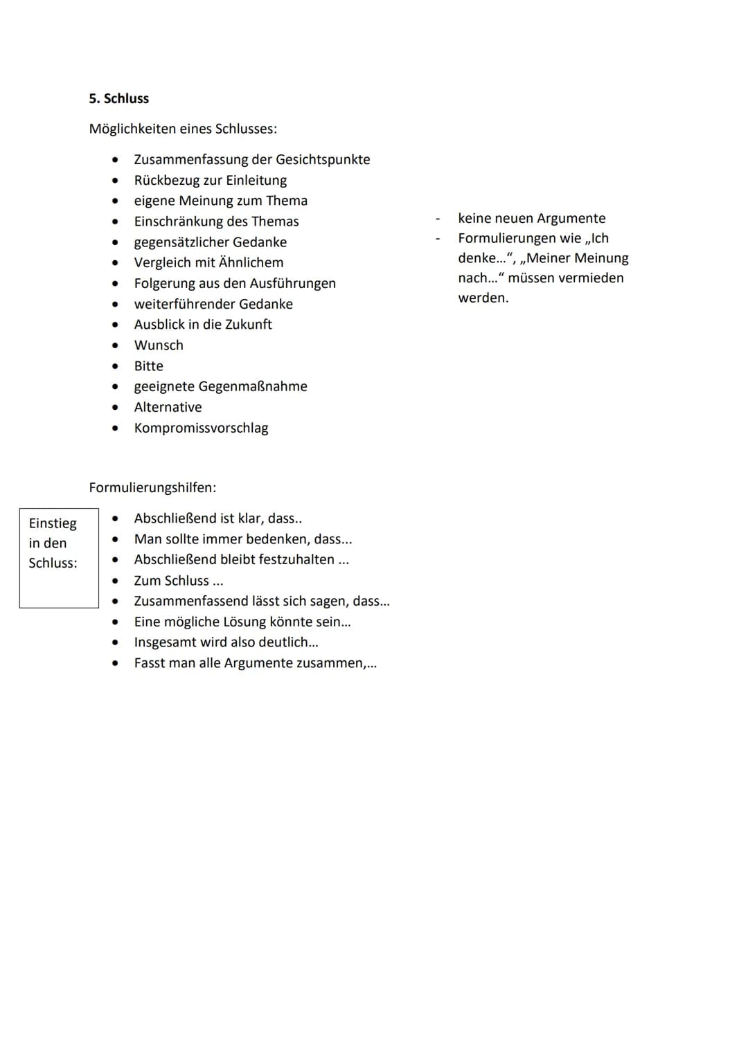 Zusammenfassung: Materialgestützte Erörterung
1. Evtl. Stoffsammlung mit Material (+ eigene Gedanken) erstellen.
2. Gliederung:
A) Einleitun