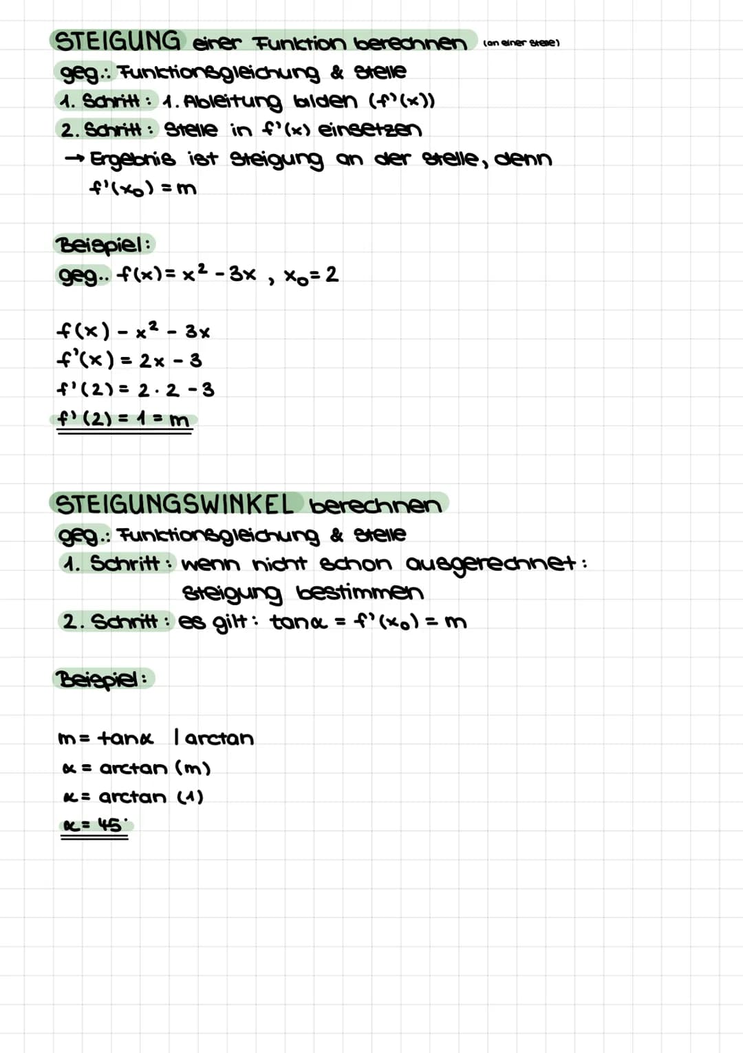 STEIGUNG einer Funktion berechnen
geg.: Funktionsgleichung & Stelle
1. Schritt: 1. Ableitung bilden (f)(x))
2. Schritt: Stelle in f'(x) eins
