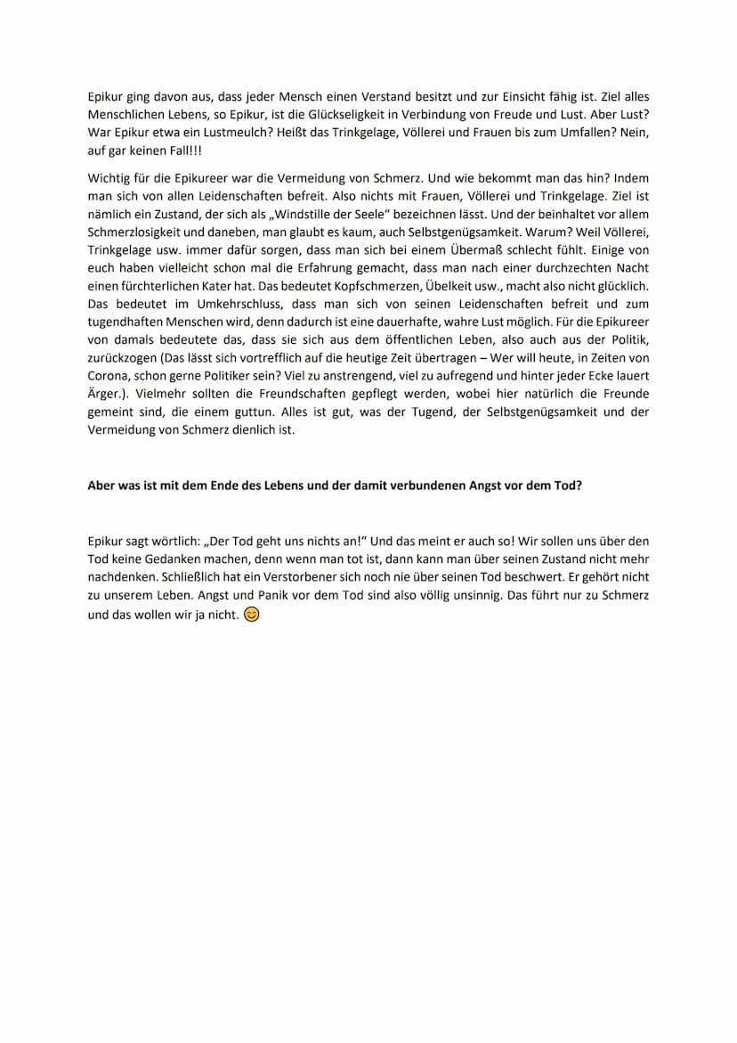 Lust ist das höchste Lebensziel
Epikur
Das Ziel allen menschlichen Handelns nach Epikur
Das gute Leben und das Glück ist für Epikur das Ziel