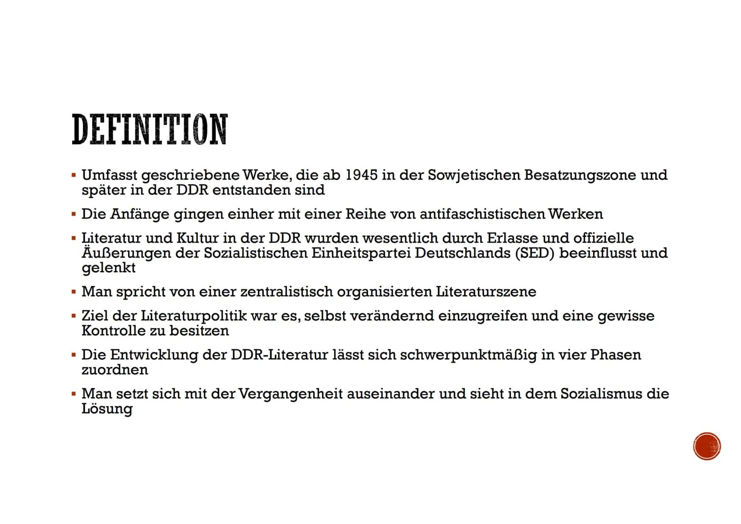 LITERATUR IN DER DDR GLIEDERUNG
1. Deckblatt
2. Gliederung
3. Definition
4. Reglementierung und Zensur
5.
Die vier Phasen der DDR-Literatur
