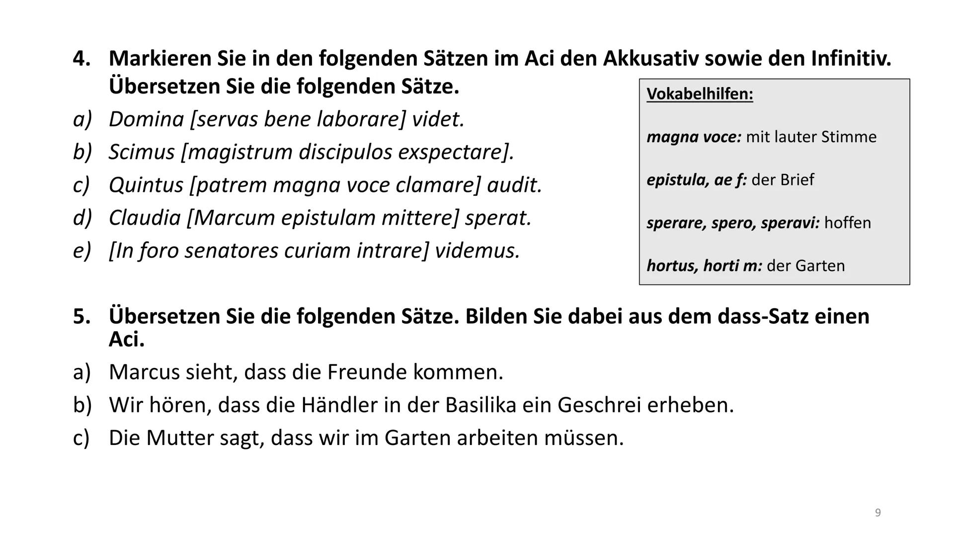 # Accusativus cum infinitivo (Aci)

Ich höre den Freund rufen.

↓

Akkusativ Infinitiv

gebeugte Verbform
(Prädikat)

Im Grunde genommen ben