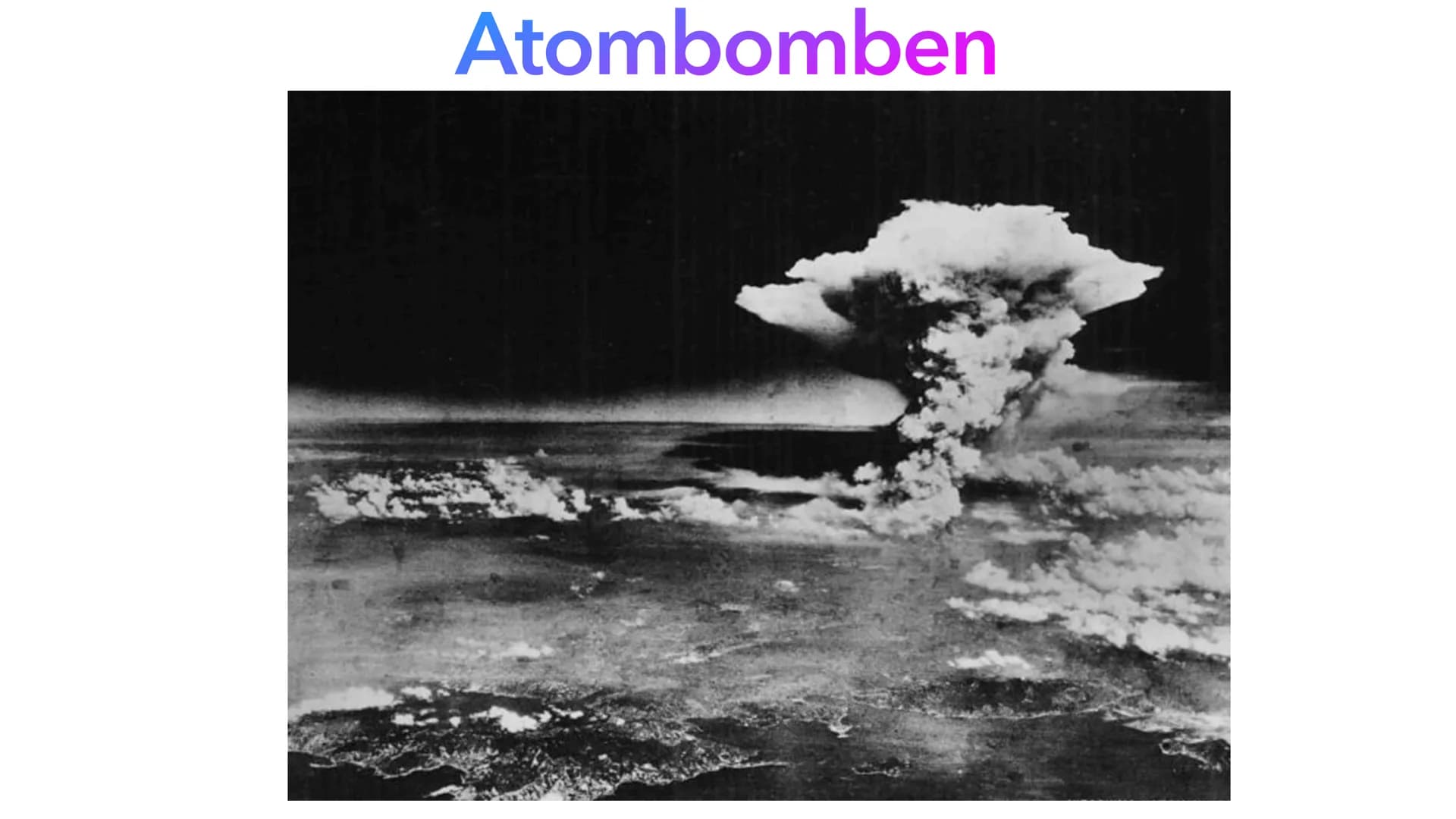 Atombomben Gliederung
• Allgemeine Information über Kernwaffen
●
●
• Entwicklung
• Wirkung einer Atombombe
• Aufbau einer Atombombe
●
• Hiro