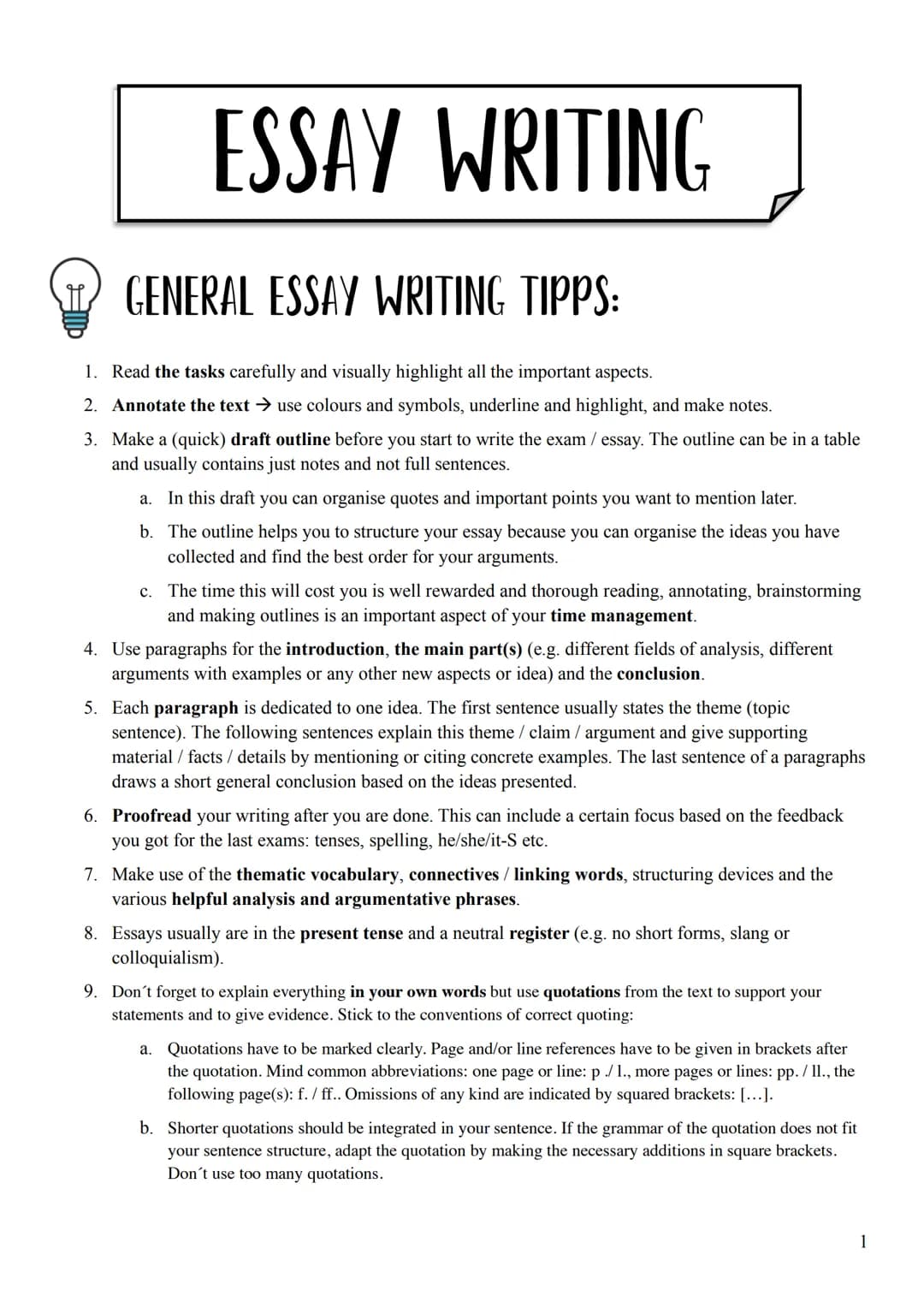 ESSAY WRITING
GENERAL ESSAY WRITING TIPPS:
1. Read the tasks carefully and visually highlight all the important aspects.
2. Annotate the tex