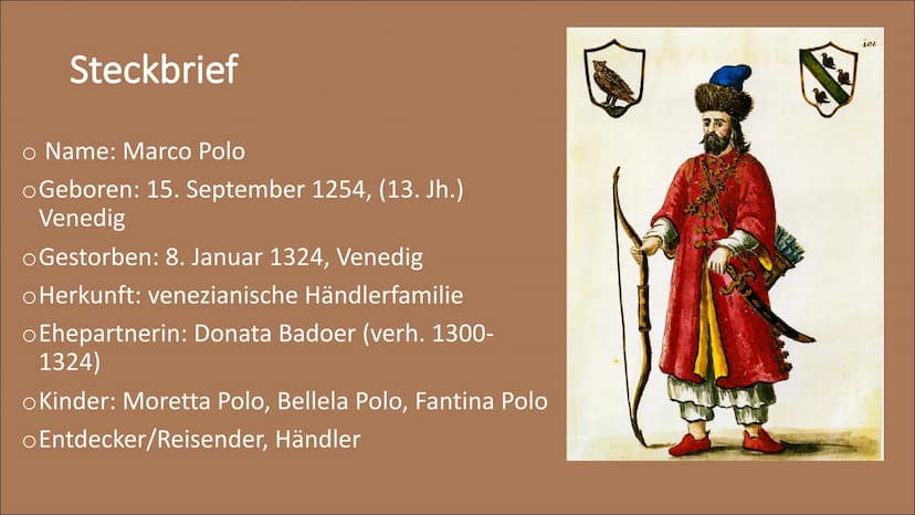 ,,Ich habe nicht
die Hälfte von
dem erzählt
was ich
gesehen
habe, weil
keiner mir
geglaubt
hätte"
-Marco Polo
r fon
Gliederung
●
●
Steckbrie