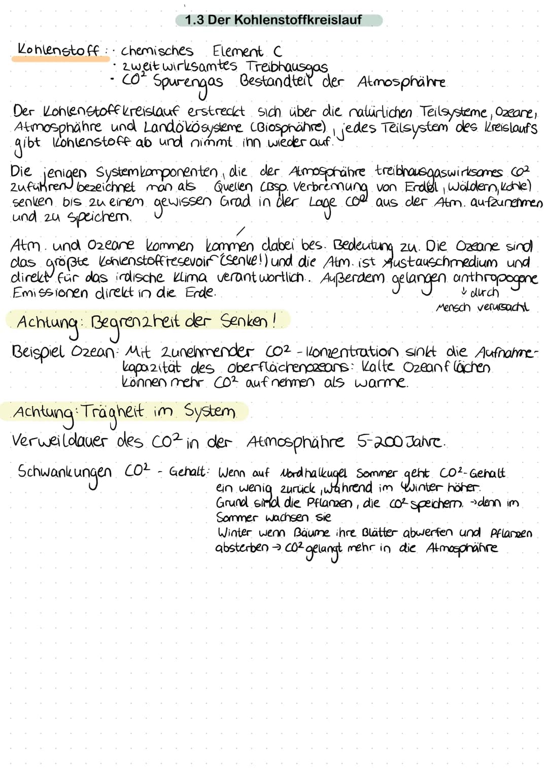 1.3 Der Kohlenstoffkreislauf
Kohlenstoff chemisches
Element C
• 2 weit wirksamtes Treibhausgas
• CO² Spurengas Bestandteil der Atmosphähre
D