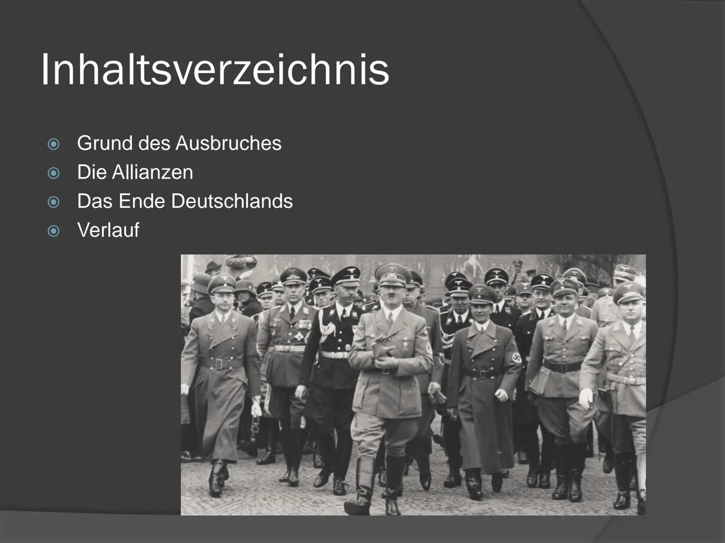 ,,Der Untergang Hitlers"
2. WELTKRIEG (1939-1945)
4 Inhaltsverzeichnis
Grund des Ausbruches
Die Allianzen
Das Ende Deutschlands
Verlauf Verl