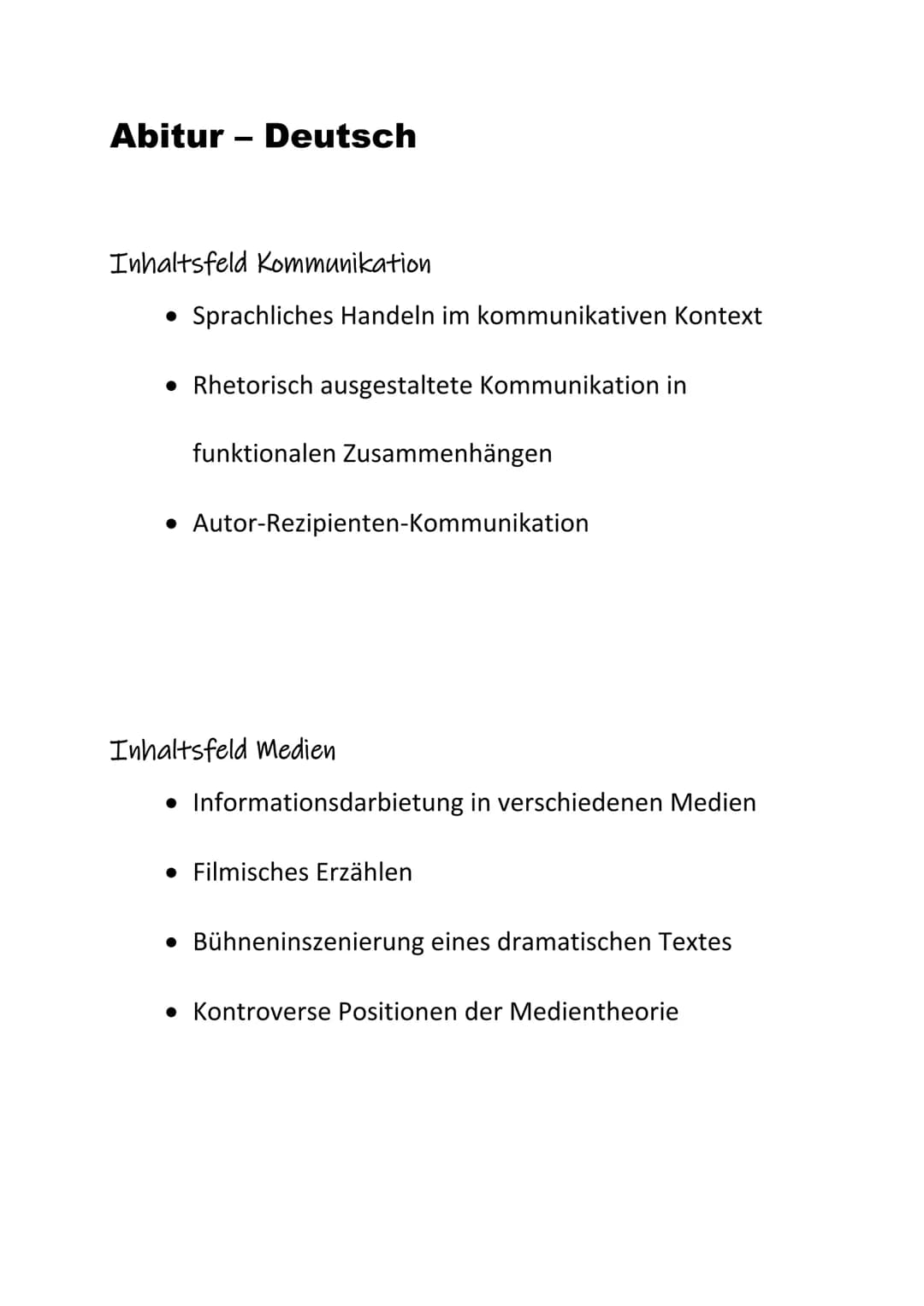 Abitur - Deutsch
Inhaltsfeld Sprache
• Spracherwerbsmodelle
• Sprachgeschichtlicher Wandel
• Verhältnis von Sprache Denken und Wirklichkeit: