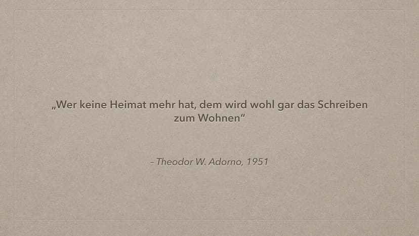 EXILLITERATUR
LISSY G., DEUTSCH LK 22/23 ,,Wer keine Heimat mehr hat, dem wird wohl gar das Schreiben
zum Wohnen"
- Theodor W. Adorno, 1951 