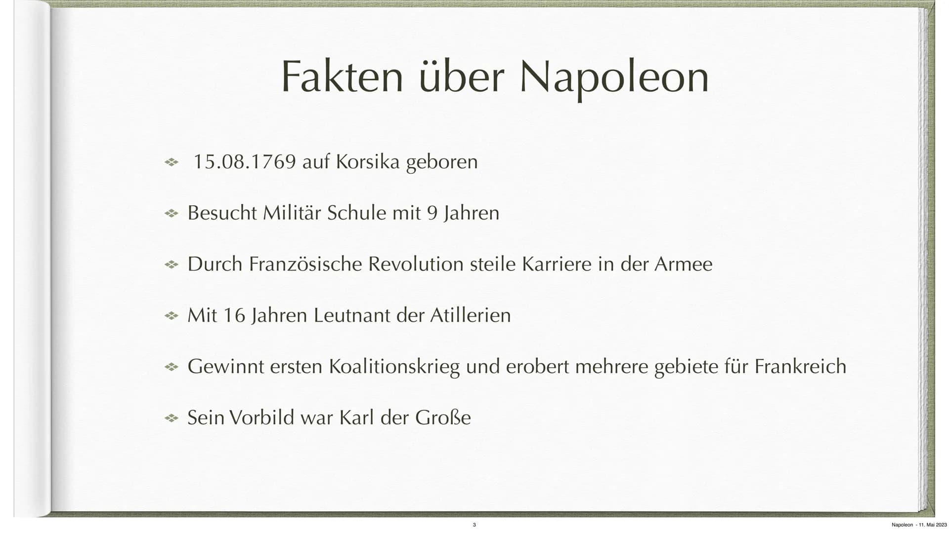 Napoleon Bonaparte
Von Malia & Inke
Napoleon 11. Mai 2023 Gliederung
→ Fakten über Napoleon
→ Weg zur Macht
Ausbreitungsgebiet
→ Auf der höh