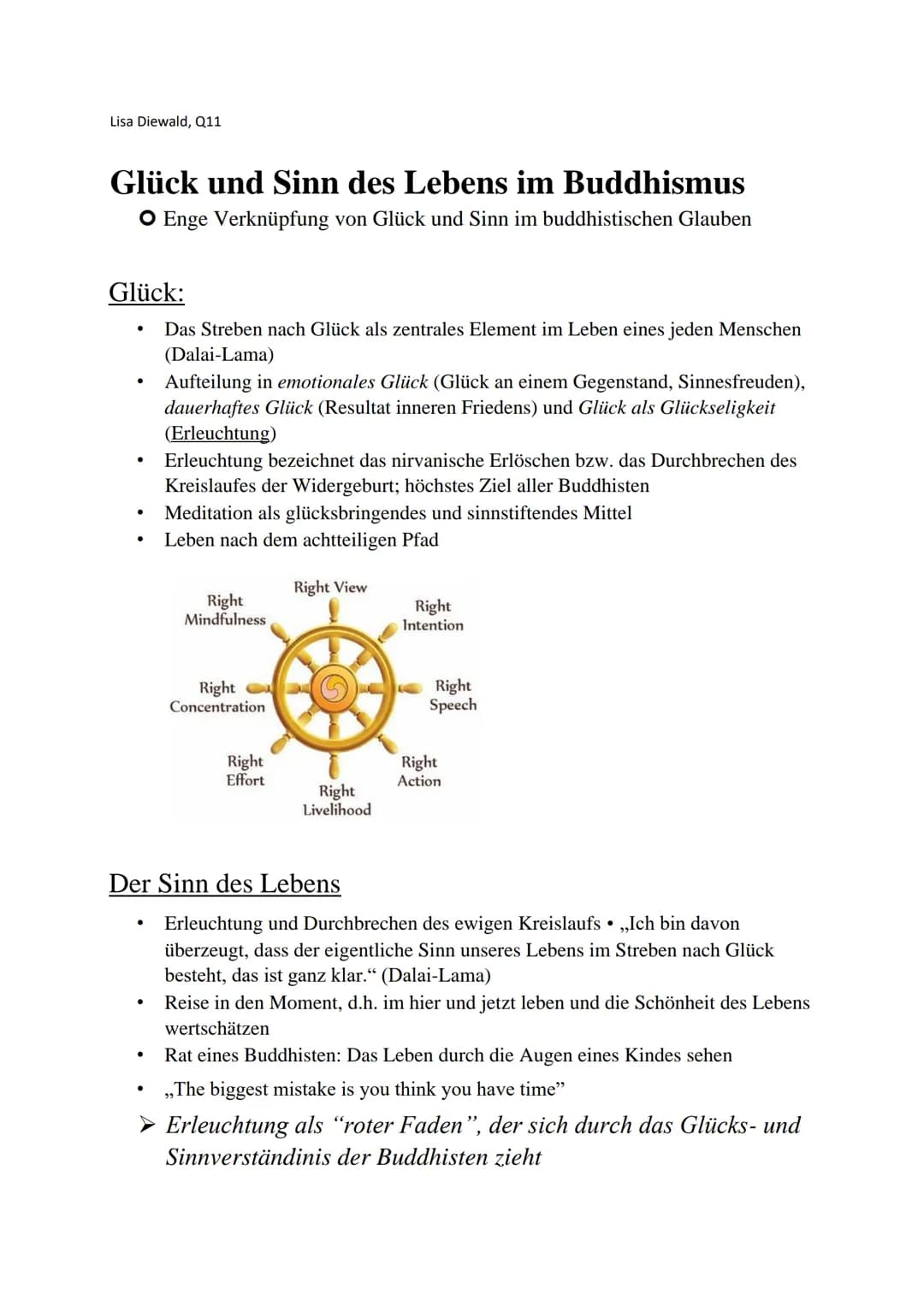Lisa Diewald, Q11
Glück und Sinn des Lebens im Buddhismus
O Enge Verknüpfung von Glück und Sinn im buddhistischen Glauben
Glück:
●
.
●
●
●
D