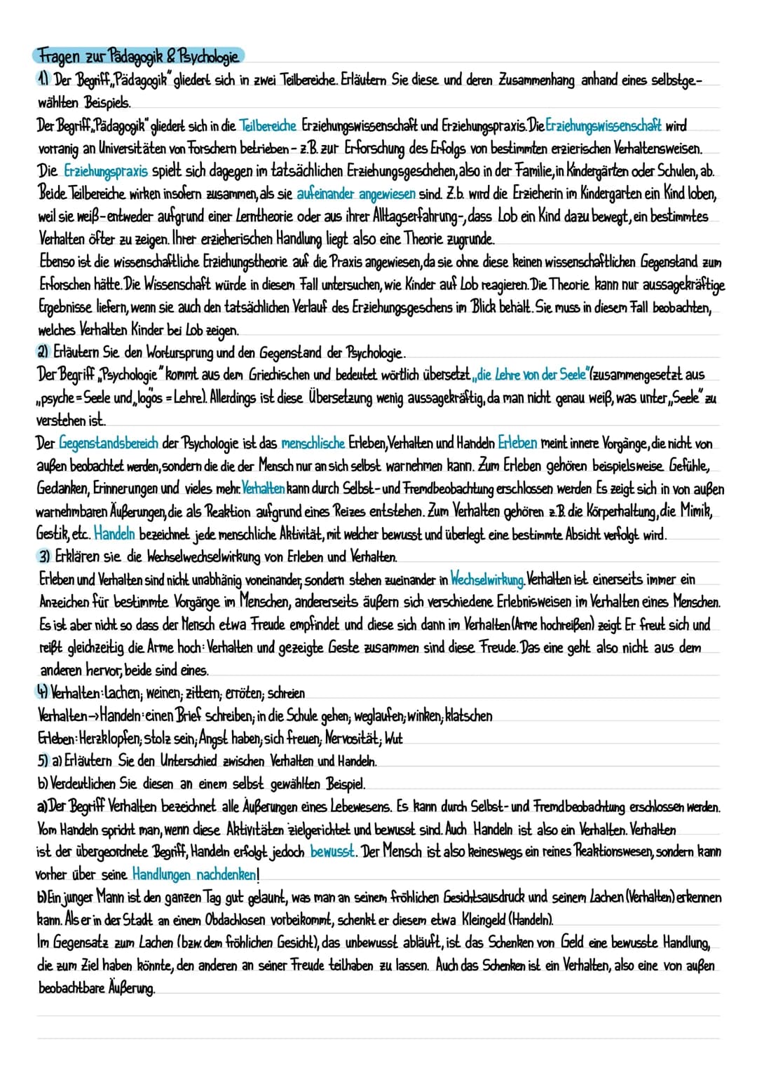 Fragen zur Pädagogik & Psychologie
11 Der Begriff, Pädagogik" gliedert sich in zwei Teilbereiche. Erläutern Sie diese und deren Zusammenhang