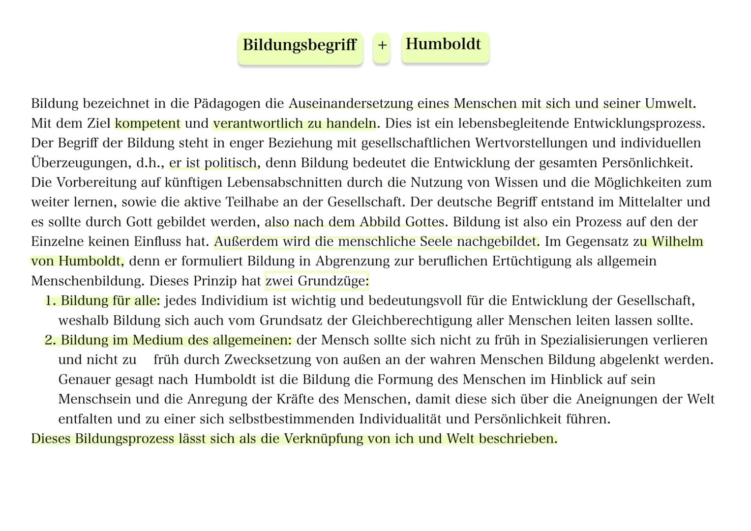 Bildungsbegriff + Humboldt
Bildung bezeichnet in die Pädagogen die Auseinandersetzung eines Menschen mit sich und seiner Umwelt.
Mit dem Zie