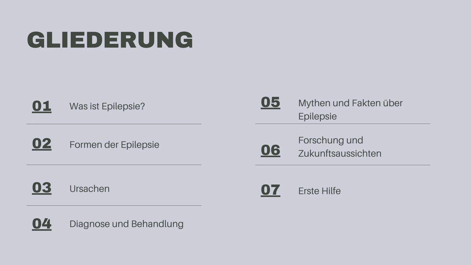 AMELIE MÖLLER
WENN DAS GEHIRN AUS
DEM TAKT GERÄT
Epilepsie GLIEDERUNG
01
02
03
04
Was ist Epilepsie?
Formen der Epilepsie
Ursachen
Diagnose 