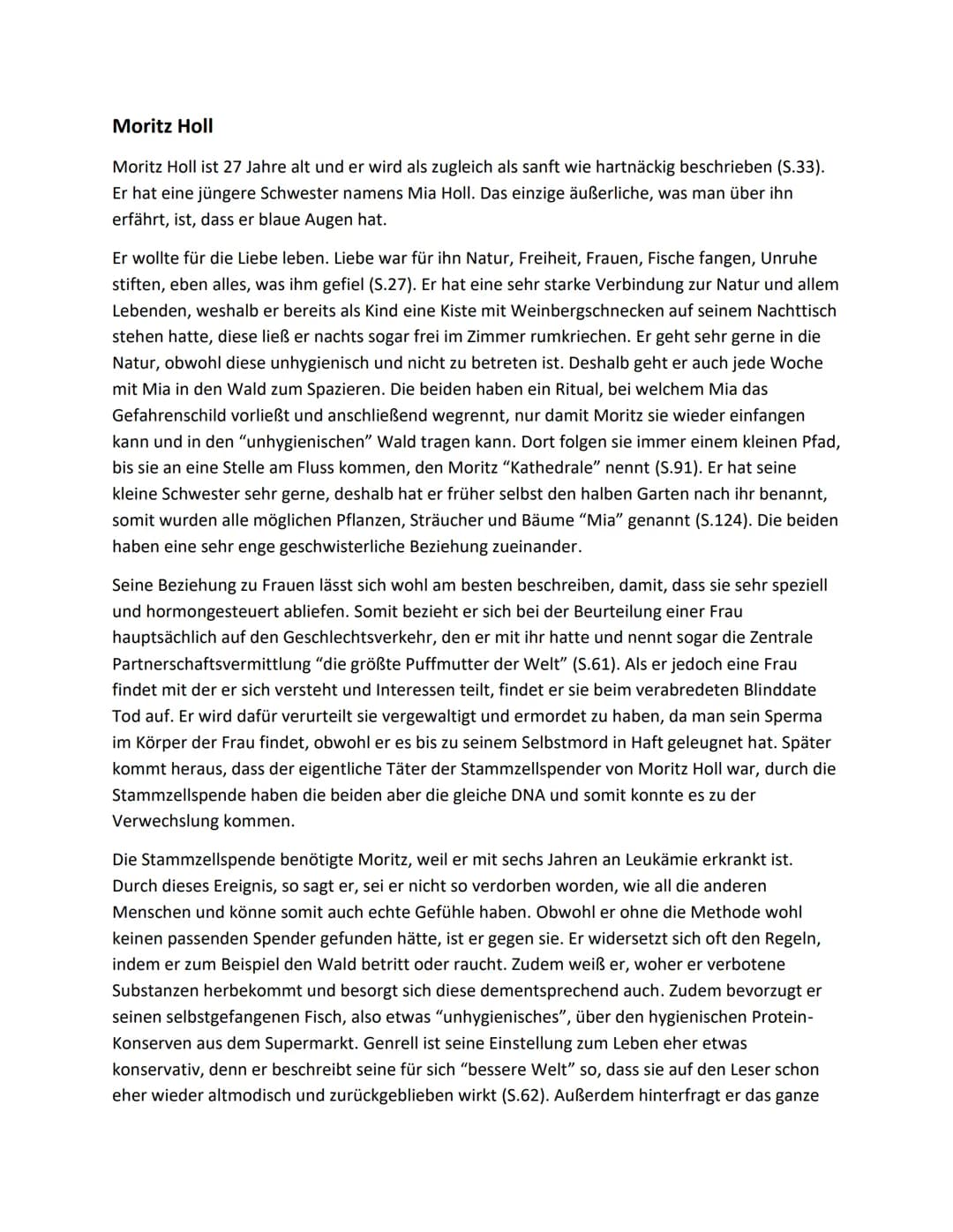 Moritz Holl
Moritz Holl ist 27 Jahre alt und er wird als zugleich als sanft wie hartnäckig beschrieben (S.33).
Er hat eine jüngere Schwester