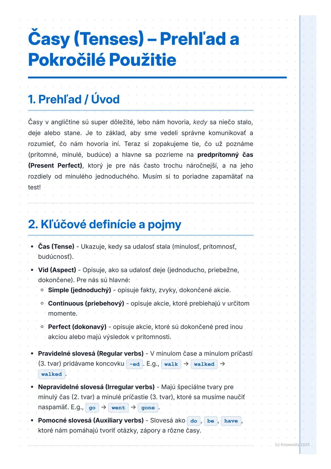 # Časy (Tenses) – Prehľad a
-
# Pokročilé Použitie

## 1. Prehľad / Úvod

Časy v angličtine sú super dôležité, lebo nám hovoria, kedy sa nie