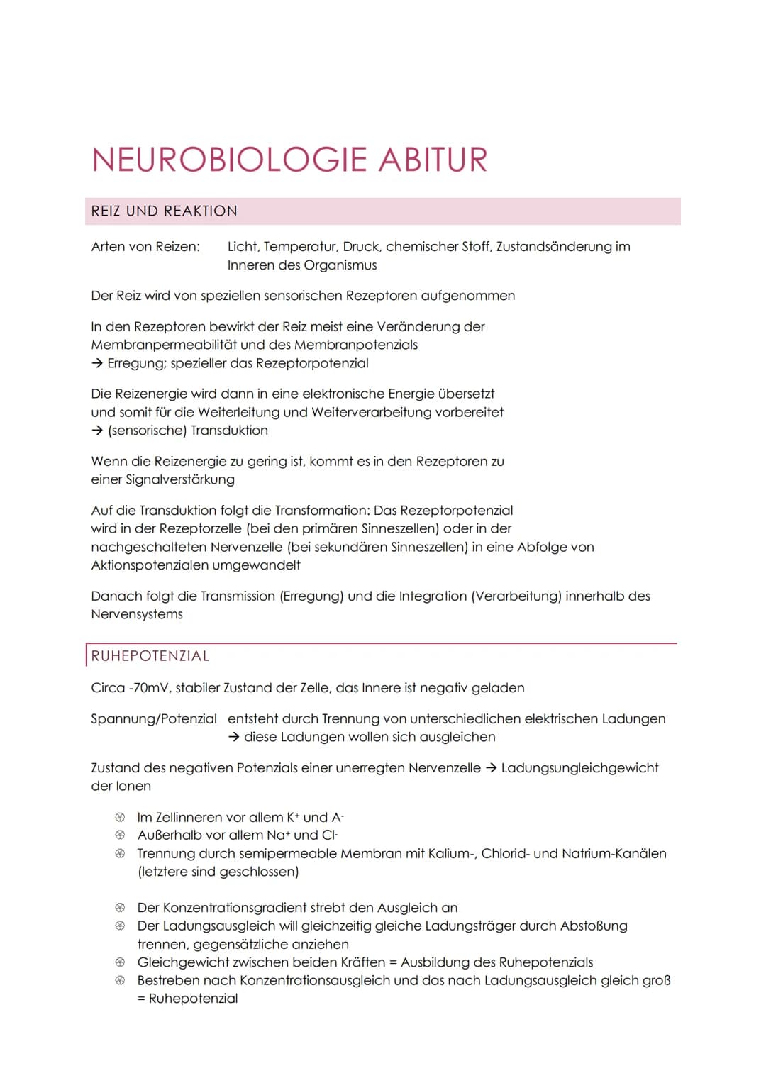 NEUROBIOLOGIE ABITUR
REIZ UND REAKTION
Arten von Reizen:
Licht, Temperatur, Druck, chemischer Stoff, Zustandsänderung im
Inneren des Organis