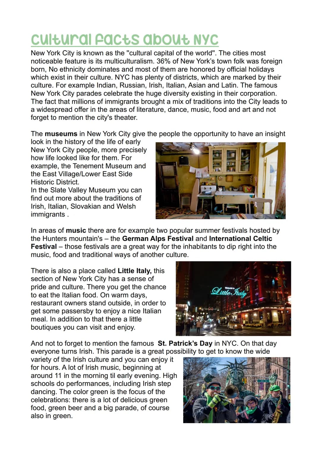 cultural facts about NYC
New York City is known as the "cultural capital of the world". The cities most
noticeable feature is its multicultu