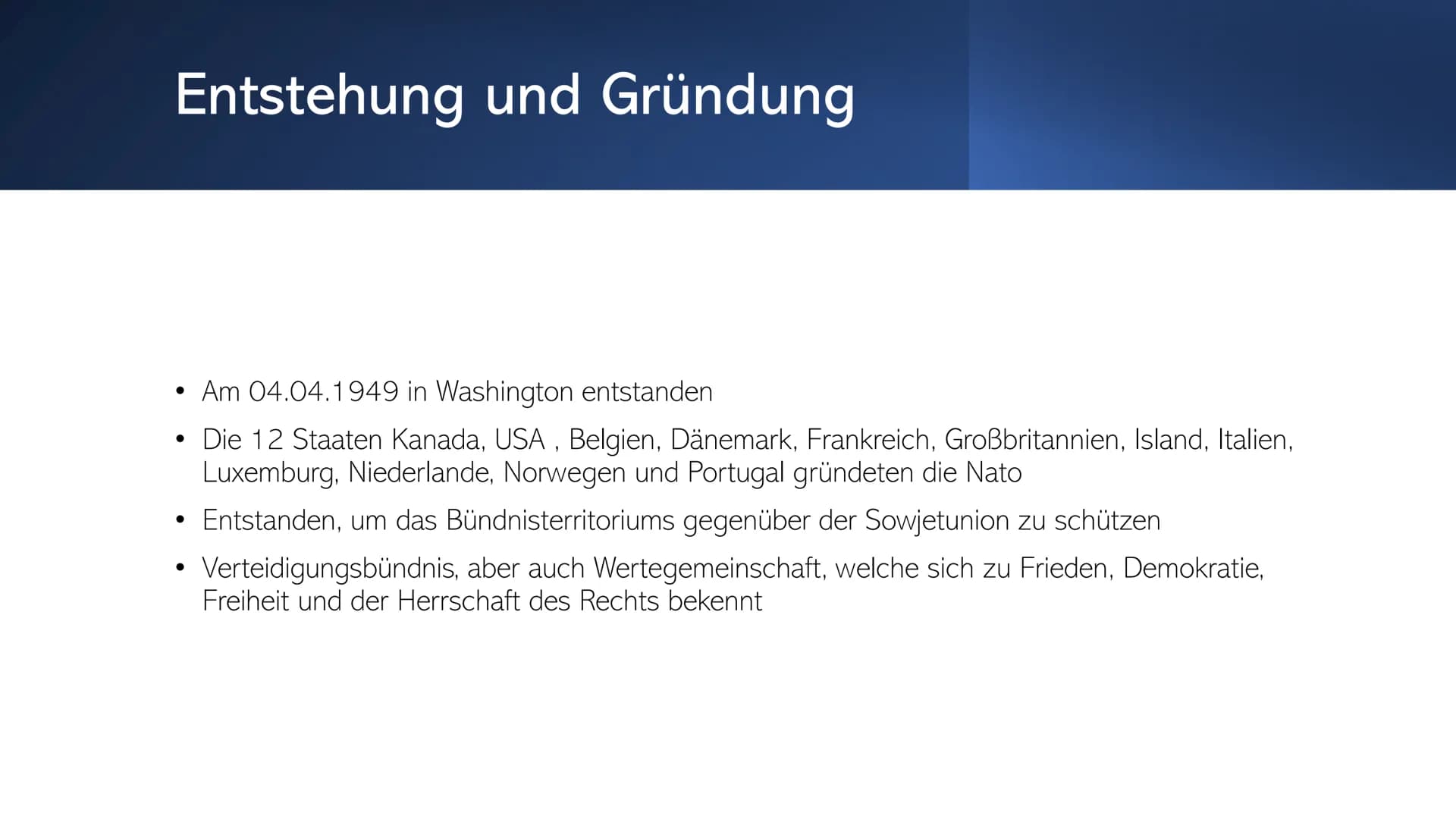 ΝΑΤΟ
North Atlantic Treaty Organization - Nordatlantische Vertragsorganisation
Ruveyda Güler Bilir
13/1 ●
Entstehung und Gründung
Aufbau
Mit