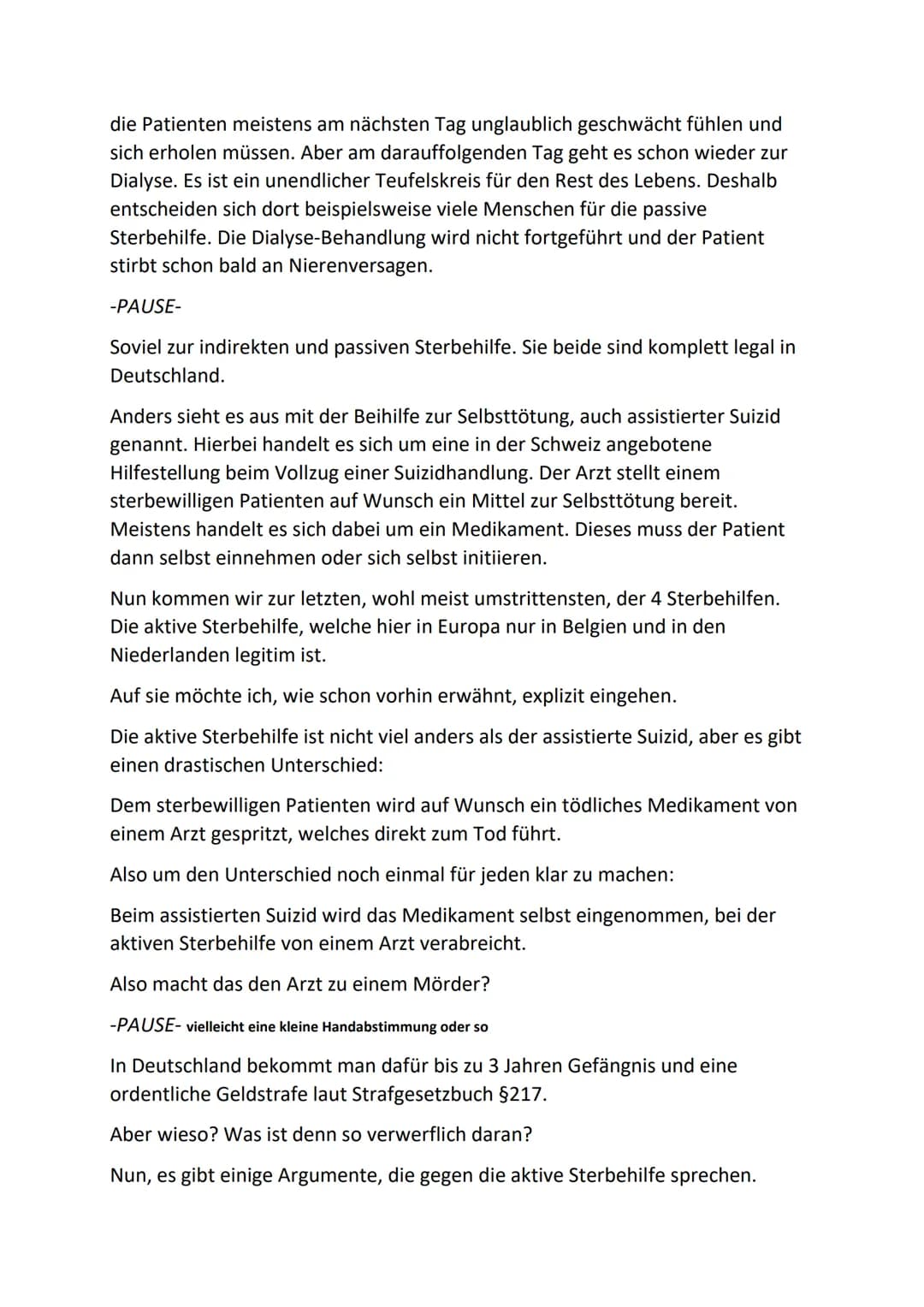 Sollte aktive Sterbehilfe in Deutschland legalisiert werden?
,,Mein Körper - meine Entscheidung wann ich sterbe"
In der Schweiz, in Belgien 