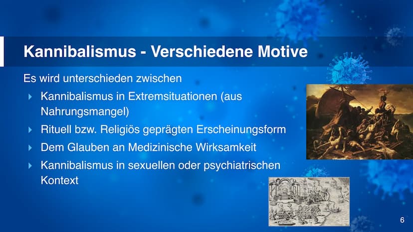 Kannibalismus
C Inhaltsangabe
▶ Begriffserläuterung
▸ Verschiedene Motive
▸ Tradition, Rituale, Religion
▸ Kannibalismus in Deutschland
▸ Ka