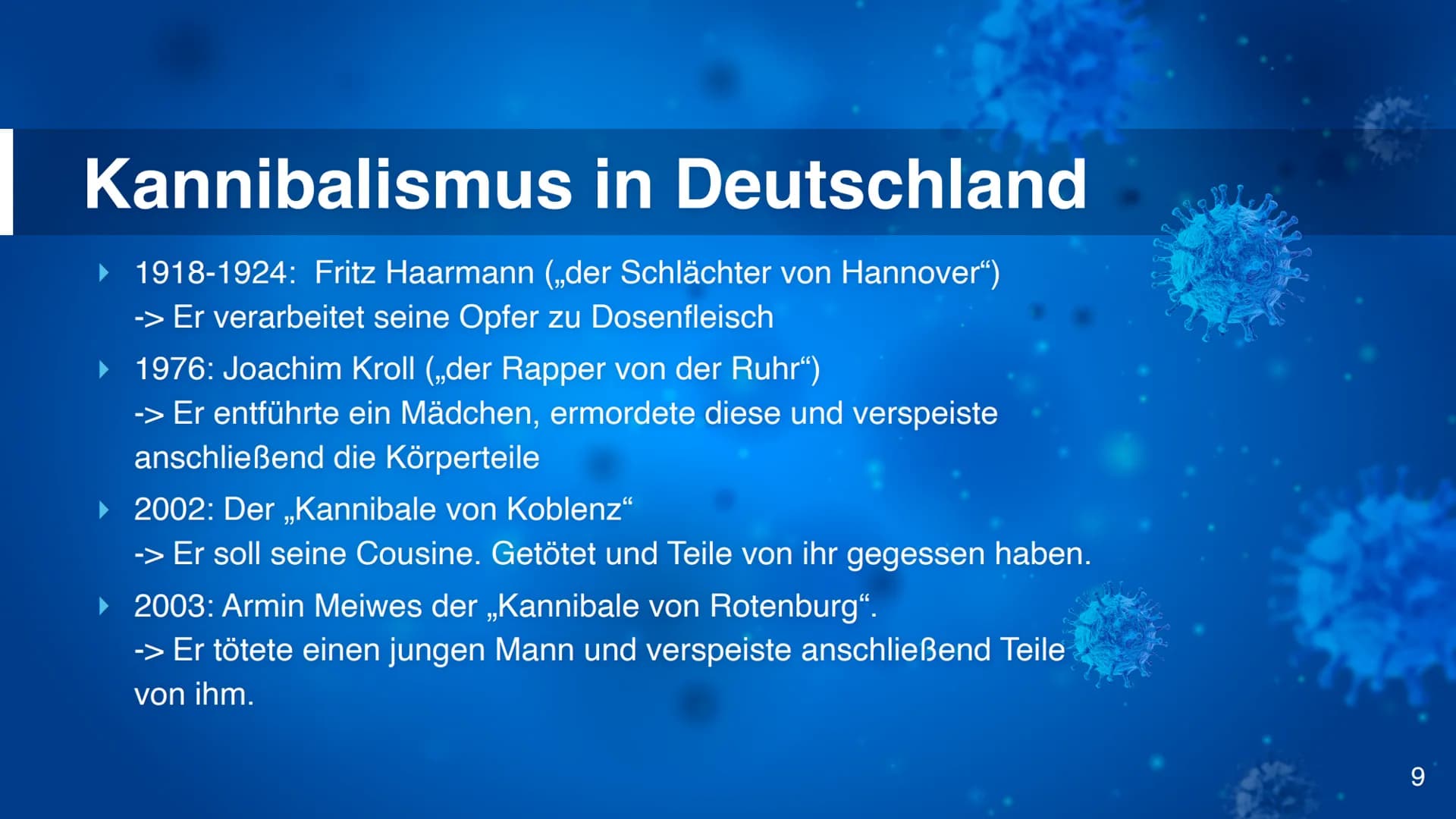Kannibalismus
C Inhaltsangabe
▶ Begriffserläuterung
▸ Verschiedene Motive
▸ Tradition, Rituale, Religion
▸ Kannibalismus in Deutschland
▸ Ka