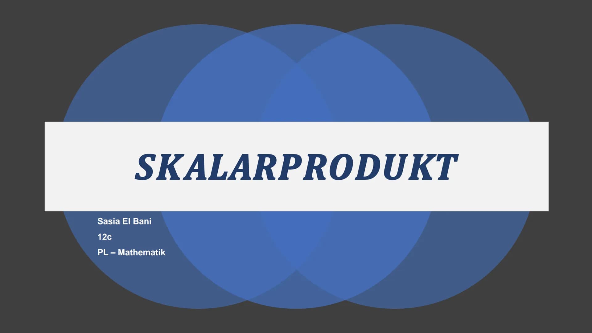 SKALARPRODUKT
Sasia El Bani
12c
PL - Mathematik GLIEDERUNG
1. Skalarprodukt
1.1 Skalarprodukt - Definition
1.2 Skalarprodukt - Formeln
1.3 S