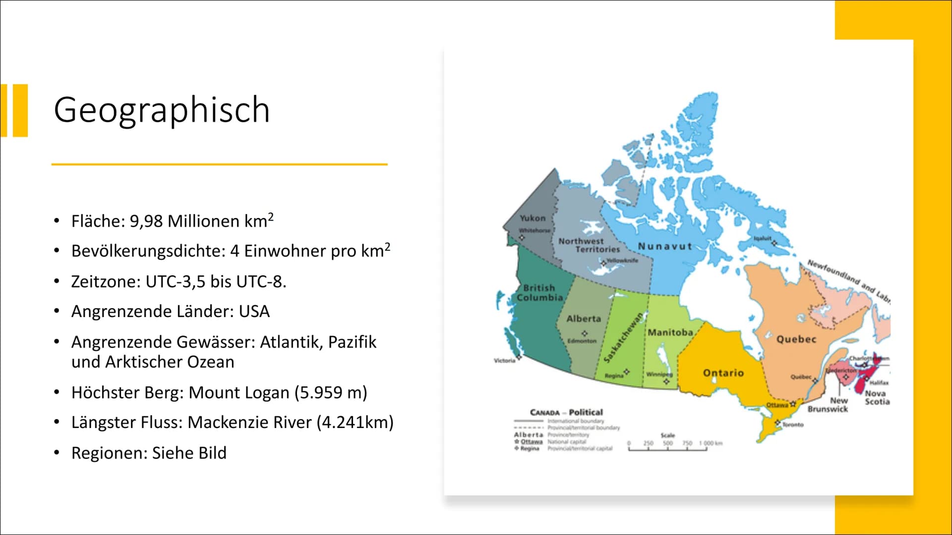 Kanada Gliederung
Allgemeine Fakten
Geographisch
Bevölkerung
• Geschichte
• Kultur
●
Politik & Wirtschaft
Sehenswürdigkeiten & Essen
• Zusat