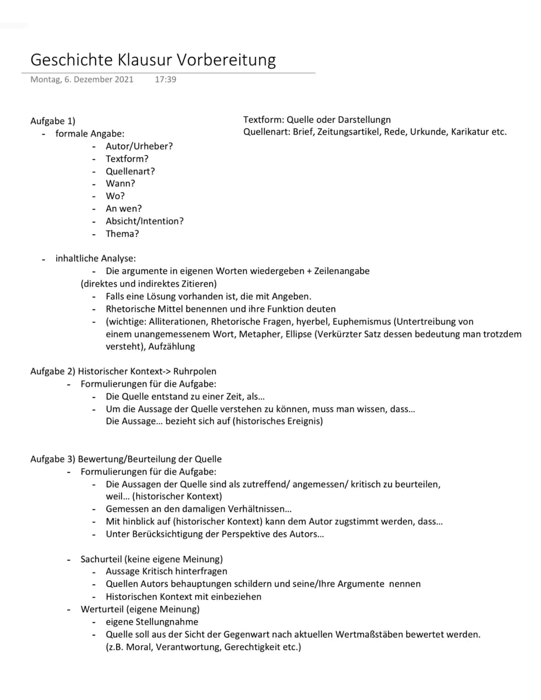 Geschichte Klausur Vorbereitung
Montag, 6. Dezember 2021 17:39
Aufgabe 1)
formale Angabe:
-
Autor/Urheber?
Textform?
Quellenart?
Wann?
Wo?
A