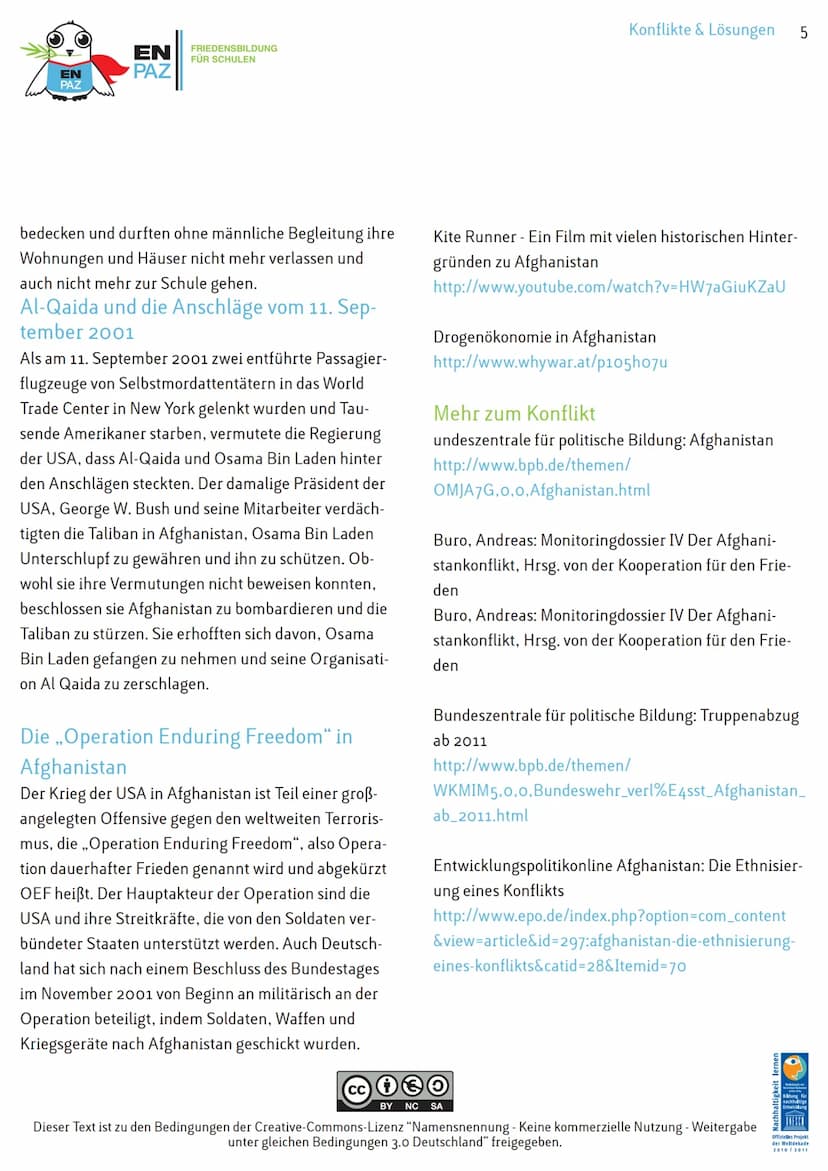 ΕΝ
PAZ
Konfliktbeginn
2001
EN
PAZ
FRIEDENSBILDUNG
FÜR SCHULEN
Konflikt in Afghanistan
Konfliktakteure
Taliban, Afghanische Regierung, ISAF (
