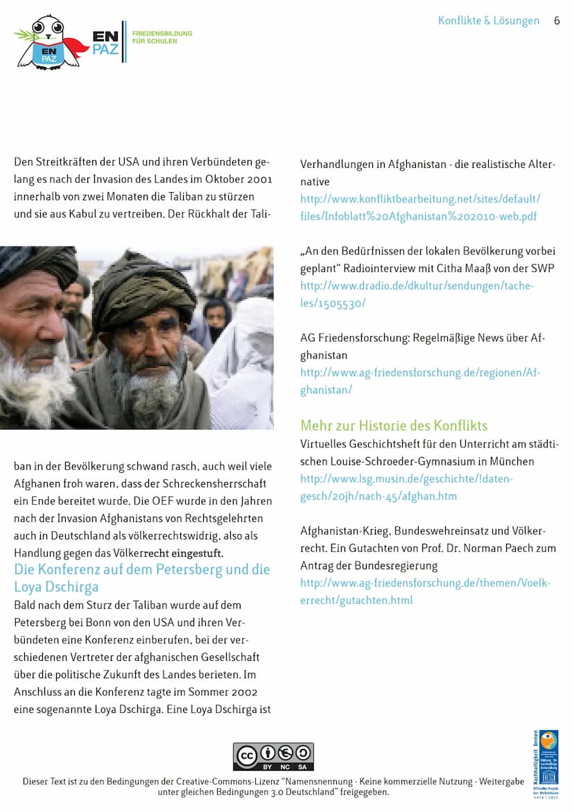 ΕΝ
PAZ
Konfliktbeginn
2001
EN
PAZ
FRIEDENSBILDUNG
FÜR SCHULEN
Konflikt in Afghanistan
Konfliktakteure
Taliban, Afghanische Regierung, ISAF (