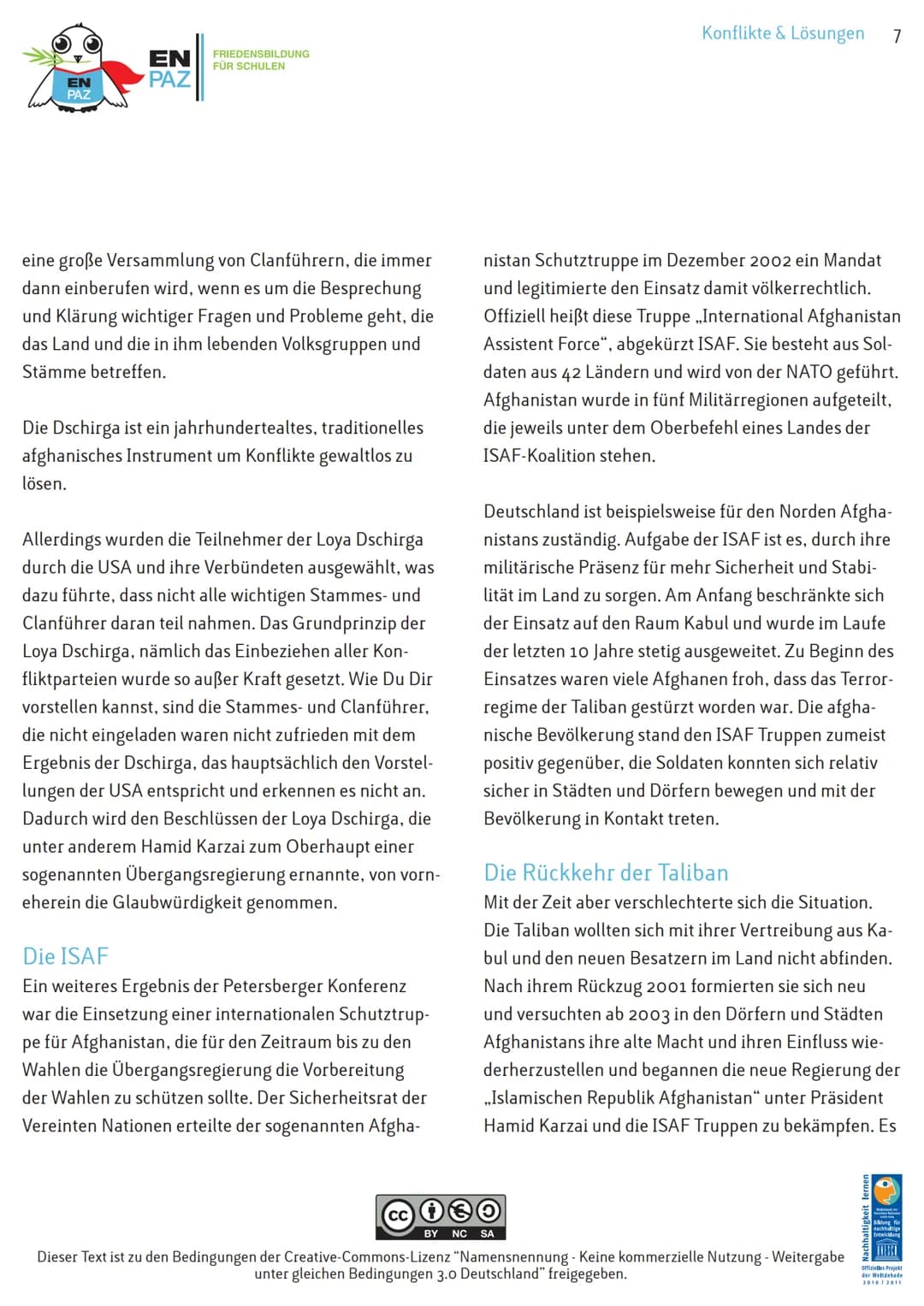 ΕΝ
PAZ
Konfliktbeginn
2001
EN
PAZ
FRIEDENSBILDUNG
FÜR SCHULEN
Konflikt in Afghanistan
Konfliktakteure
Taliban, Afghanische Regierung, ISAF (
