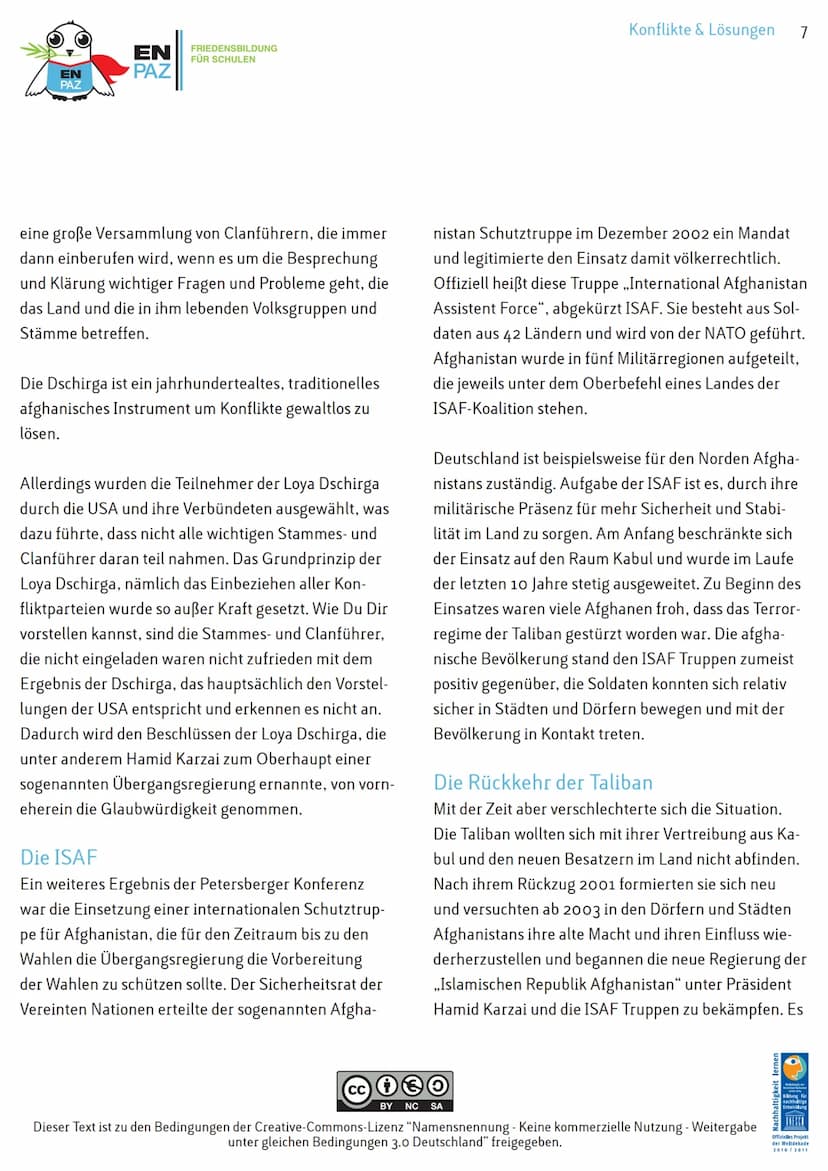 ΕΝ
PAZ
Konfliktbeginn
2001
EN
PAZ
FRIEDENSBILDUNG
FÜR SCHULEN
Konflikt in Afghanistan
Konfliktakteure
Taliban, Afghanische Regierung, ISAF (
