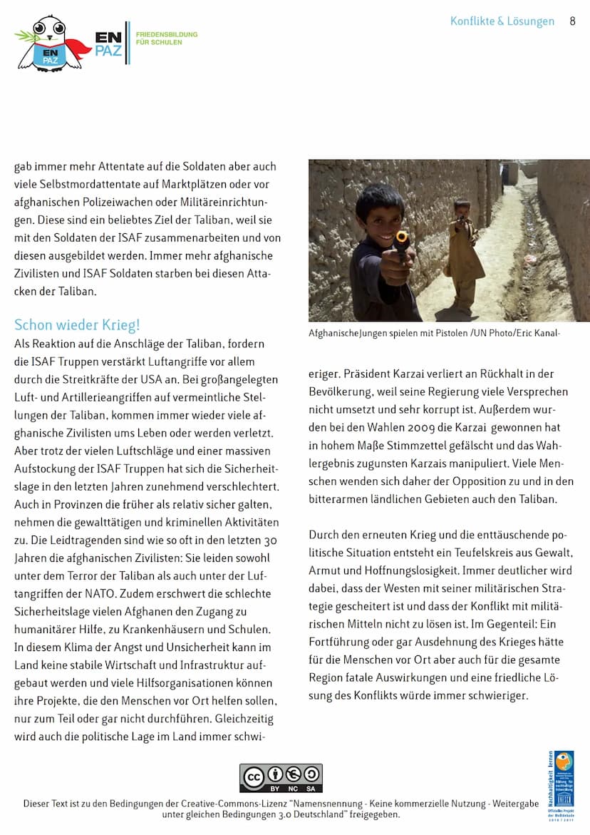 ΕΝ
PAZ
Konfliktbeginn
2001
EN
PAZ
FRIEDENSBILDUNG
FÜR SCHULEN
Konflikt in Afghanistan
Konfliktakteure
Taliban, Afghanische Regierung, ISAF (