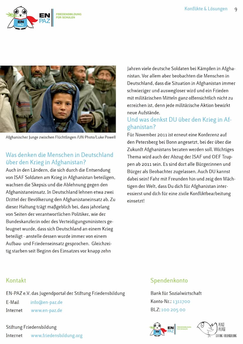 ΕΝ
PAZ
Konfliktbeginn
2001
EN
PAZ
FRIEDENSBILDUNG
FÜR SCHULEN
Konflikt in Afghanistan
Konfliktakteure
Taliban, Afghanische Regierung, ISAF (