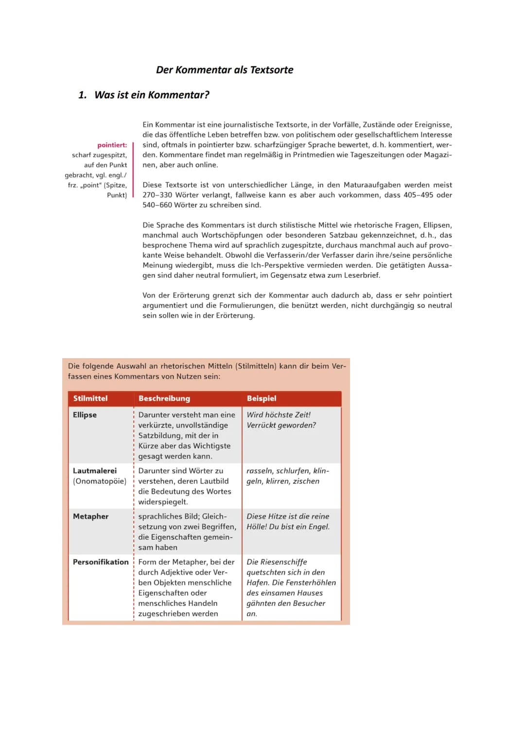 1. Was ist ein Kommentar?
pointiert:
scharf zugespitzt,
auf den Punkt
gebracht, vgl. engl./
frz. point" (Spitze,
Punkt)
Stilmittel
Ellipse
D